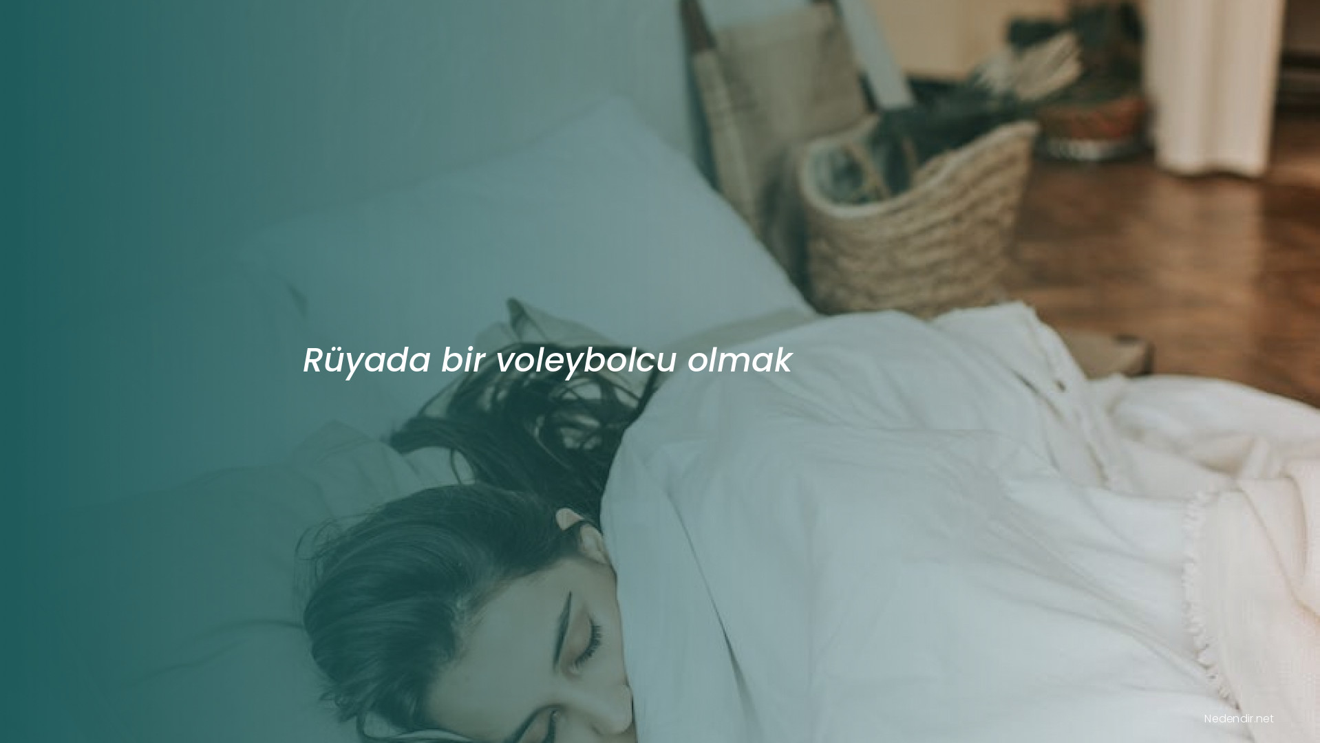 Rüyada bir voleybolcu olmak Rüyada bir voleybolcu olmak