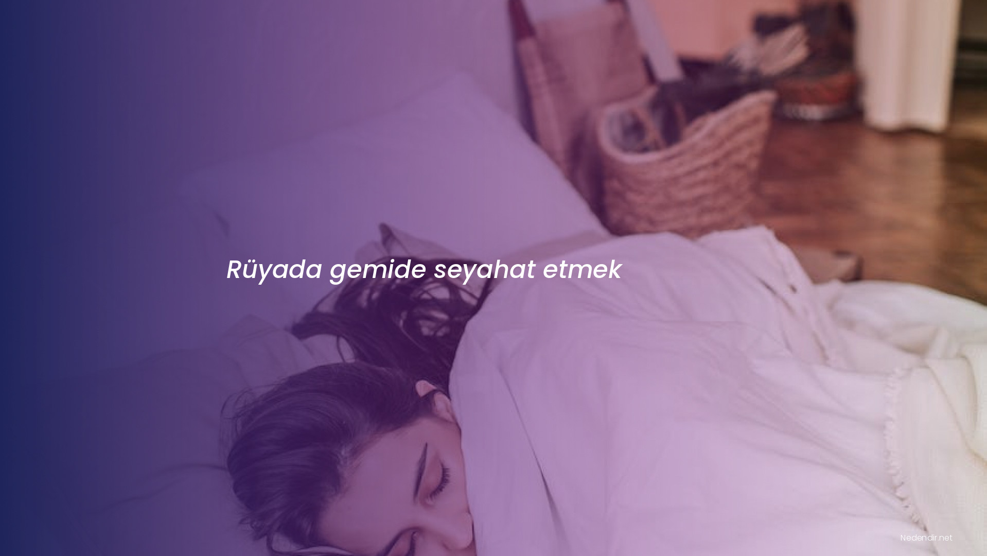 Rüyada gemide seyahat etmek Rüyada gemide seyahat etmek