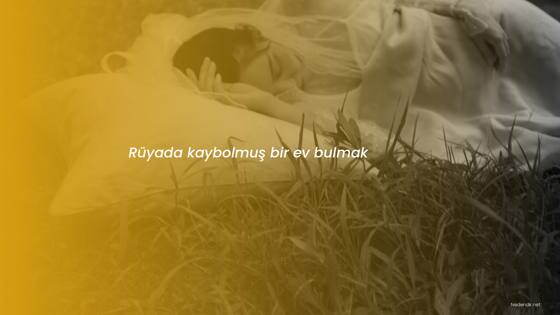 Rüyada kaybolmuş bir ev bulmak