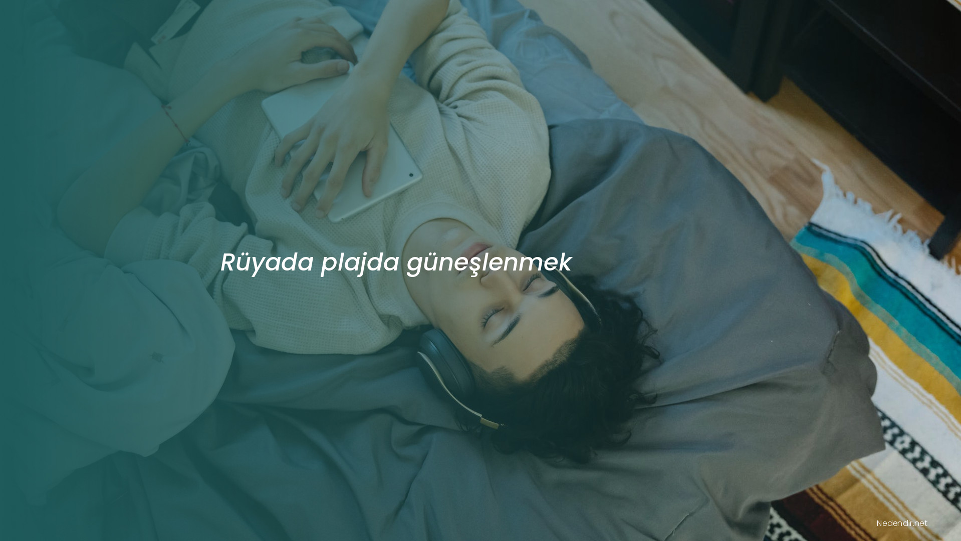 Rüyada plajda güneşlenmek Rüyada plajda güneşlenmek