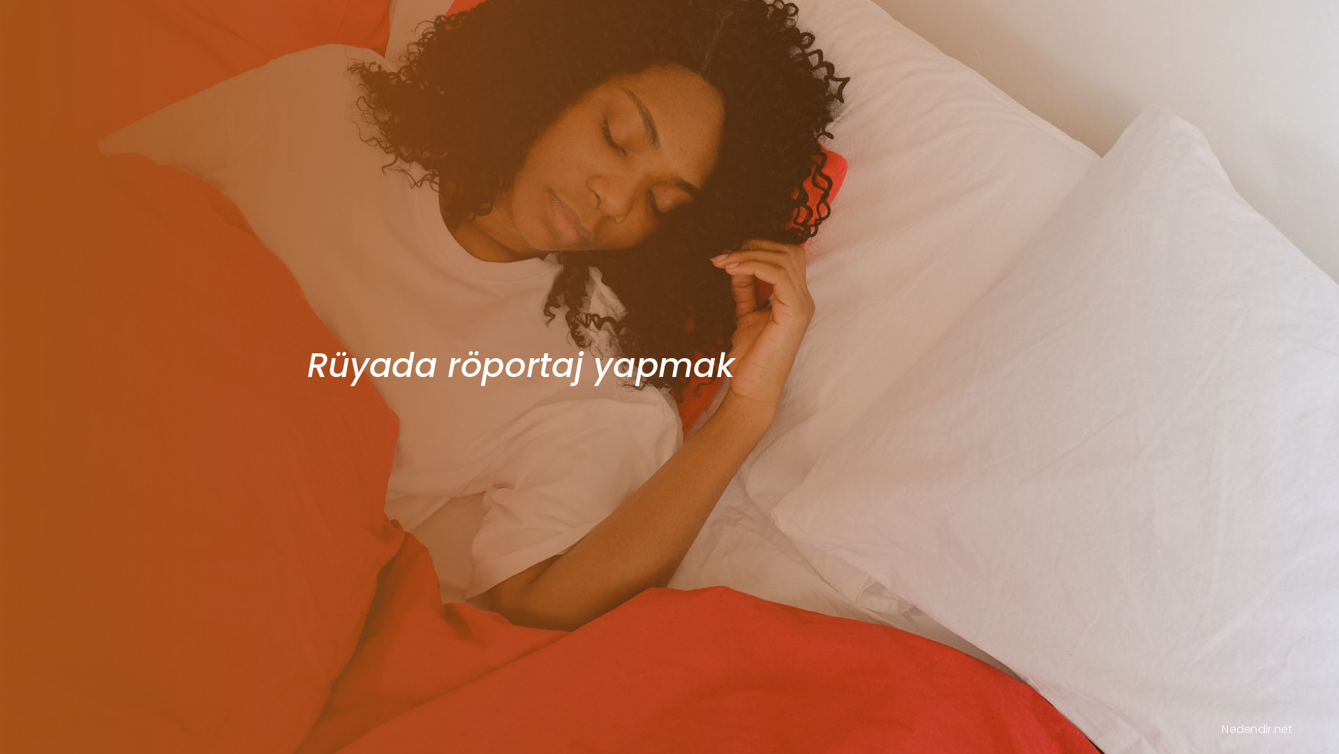 Rüyada röportaj yapmak Rüyada röportaj yapmak