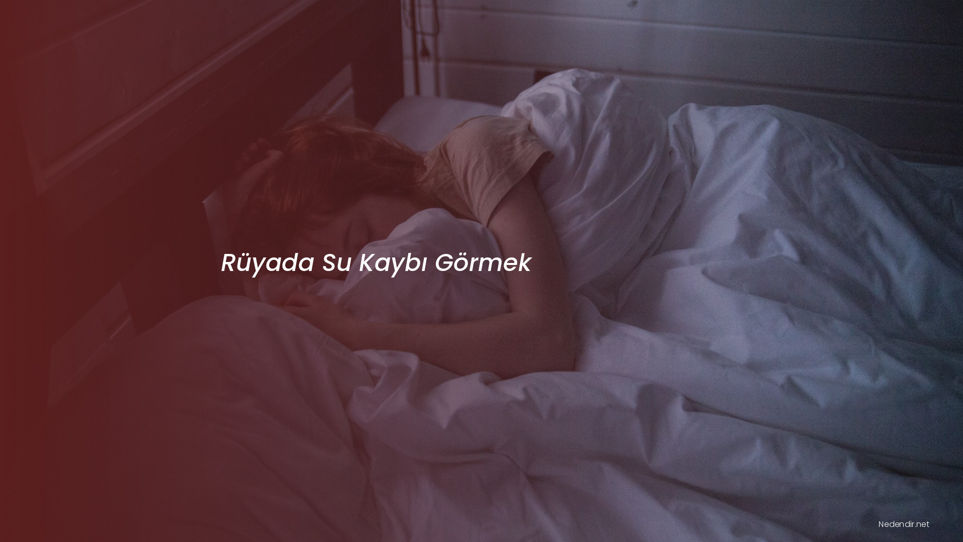 Rüyada Su Kaybı Görmek