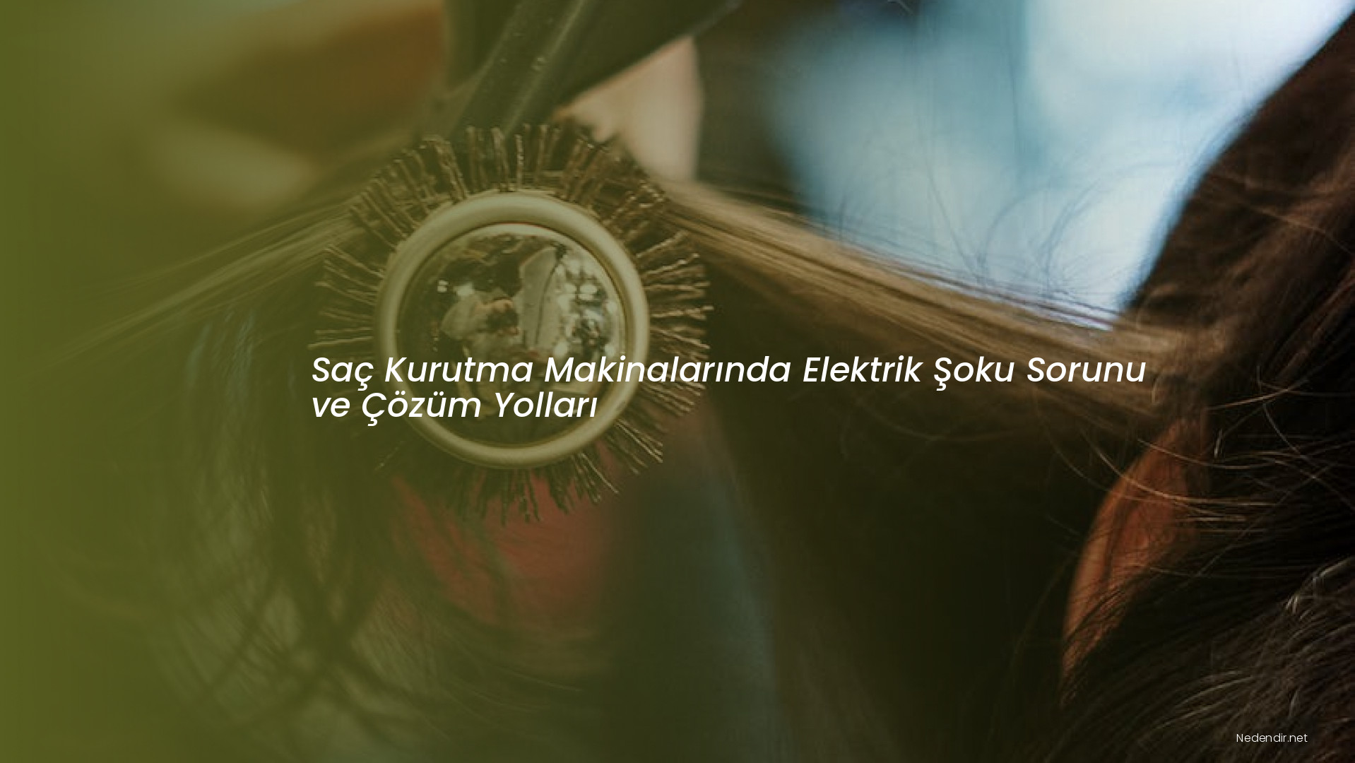Saç Kurutma Makinalarında Elektrik Şoku Sorunu ve Çözüm Yolları