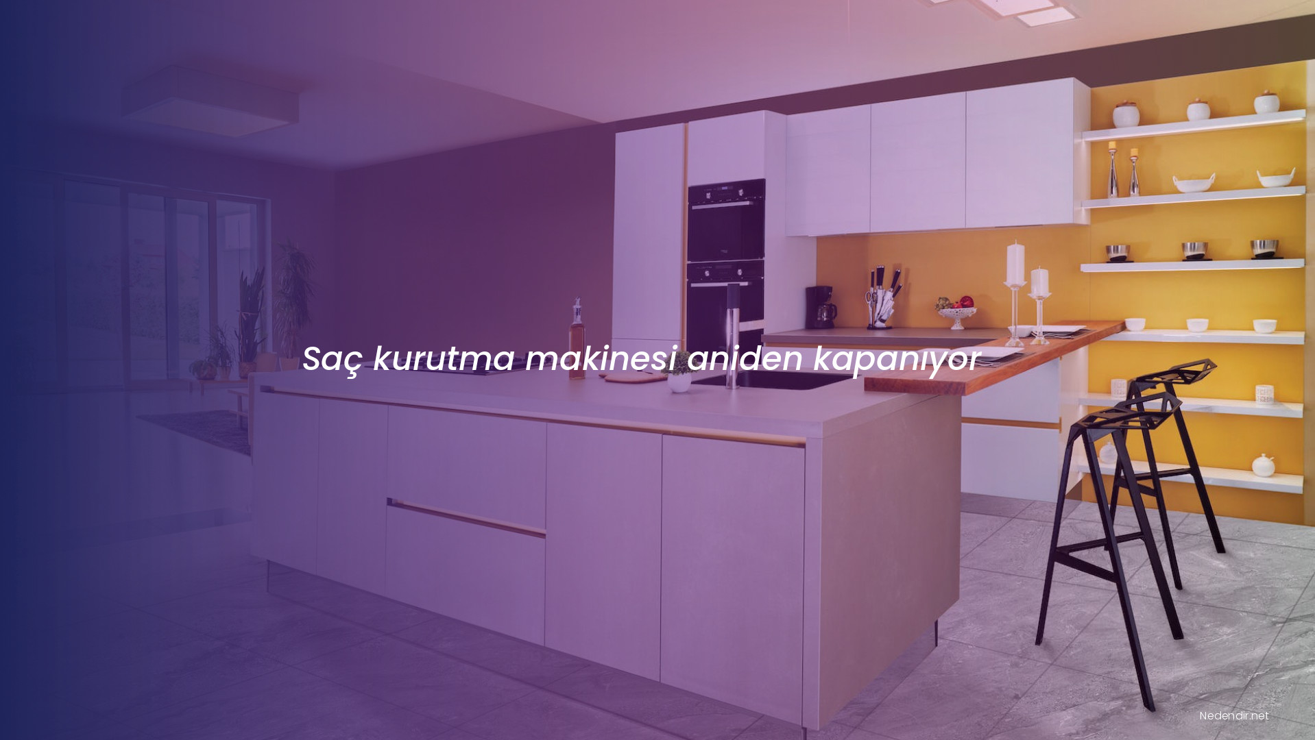 Saç kurutma makinesi aniden kapanıyor