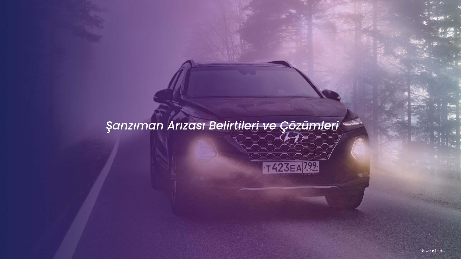 Şanzıman Arızası Belirtileri ve Çözümleri