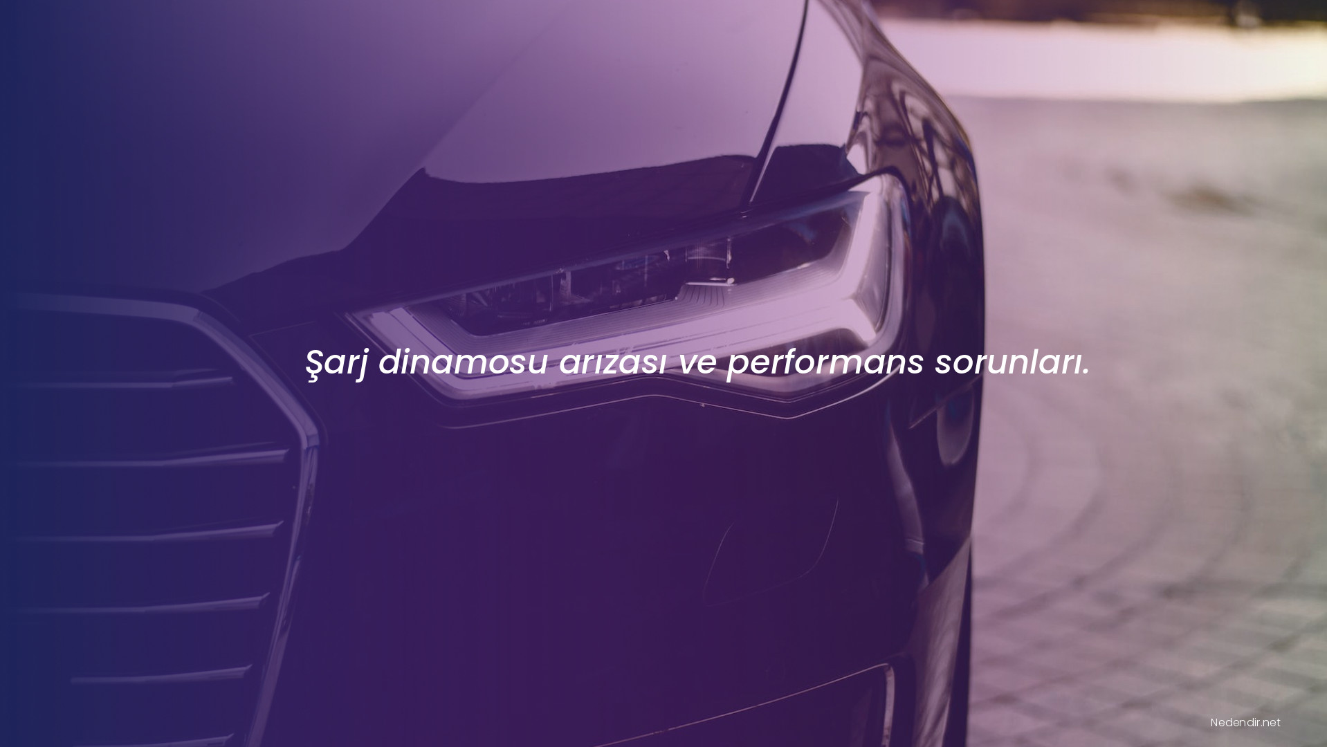 Şarj dinamosu arızası ve performans sorunları. Şarj dinamosu arızası ve performans sorunları.