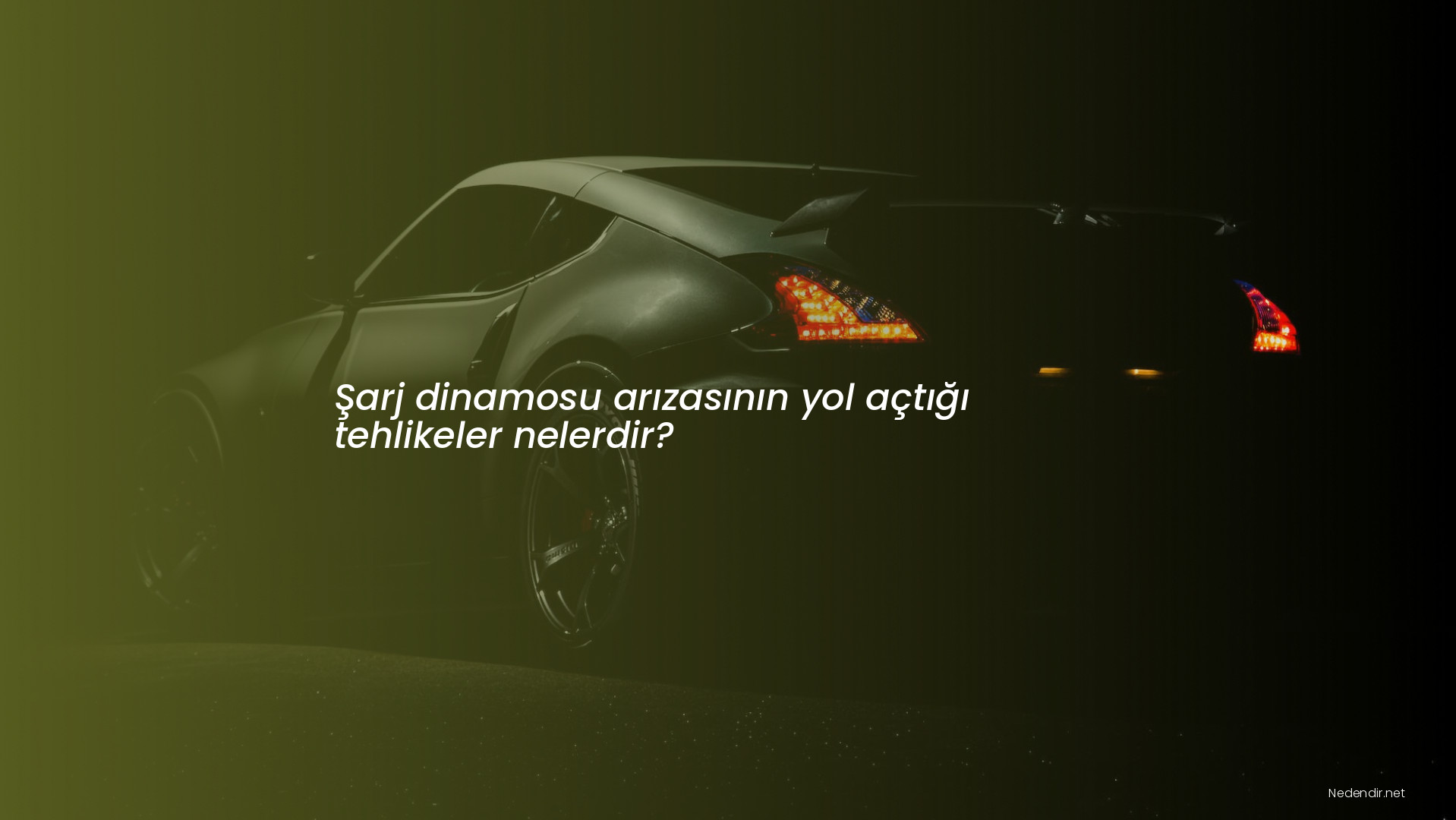 Şarj dinamosu arızasının yol açtığı tehlikeler nelerdir?