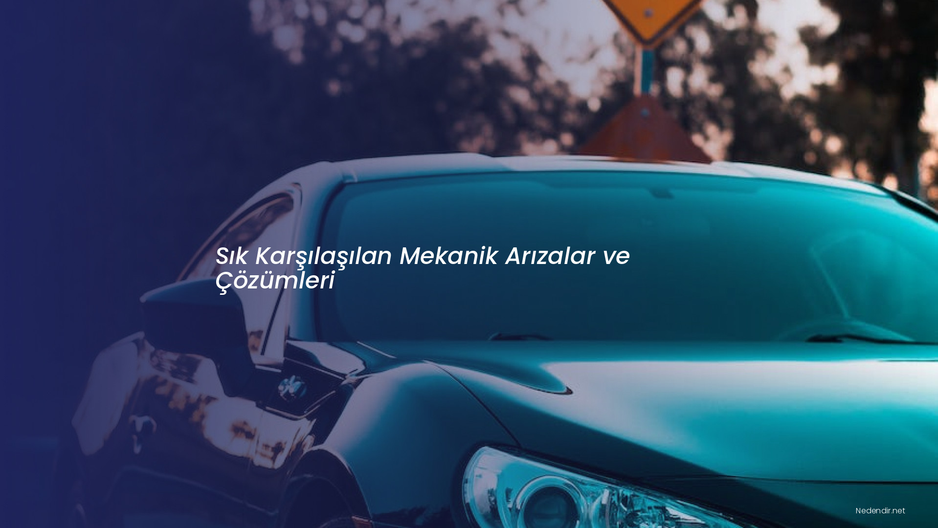 Sık Karşılaşılan Mekanik Arızalar ve Çözümleri