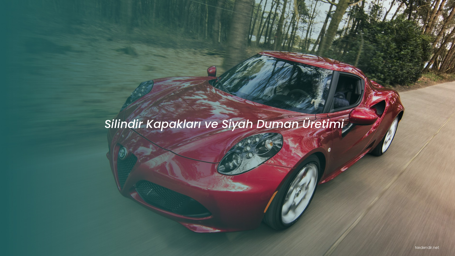 Silindir Kapakları ve Siyah Duman Üretimi