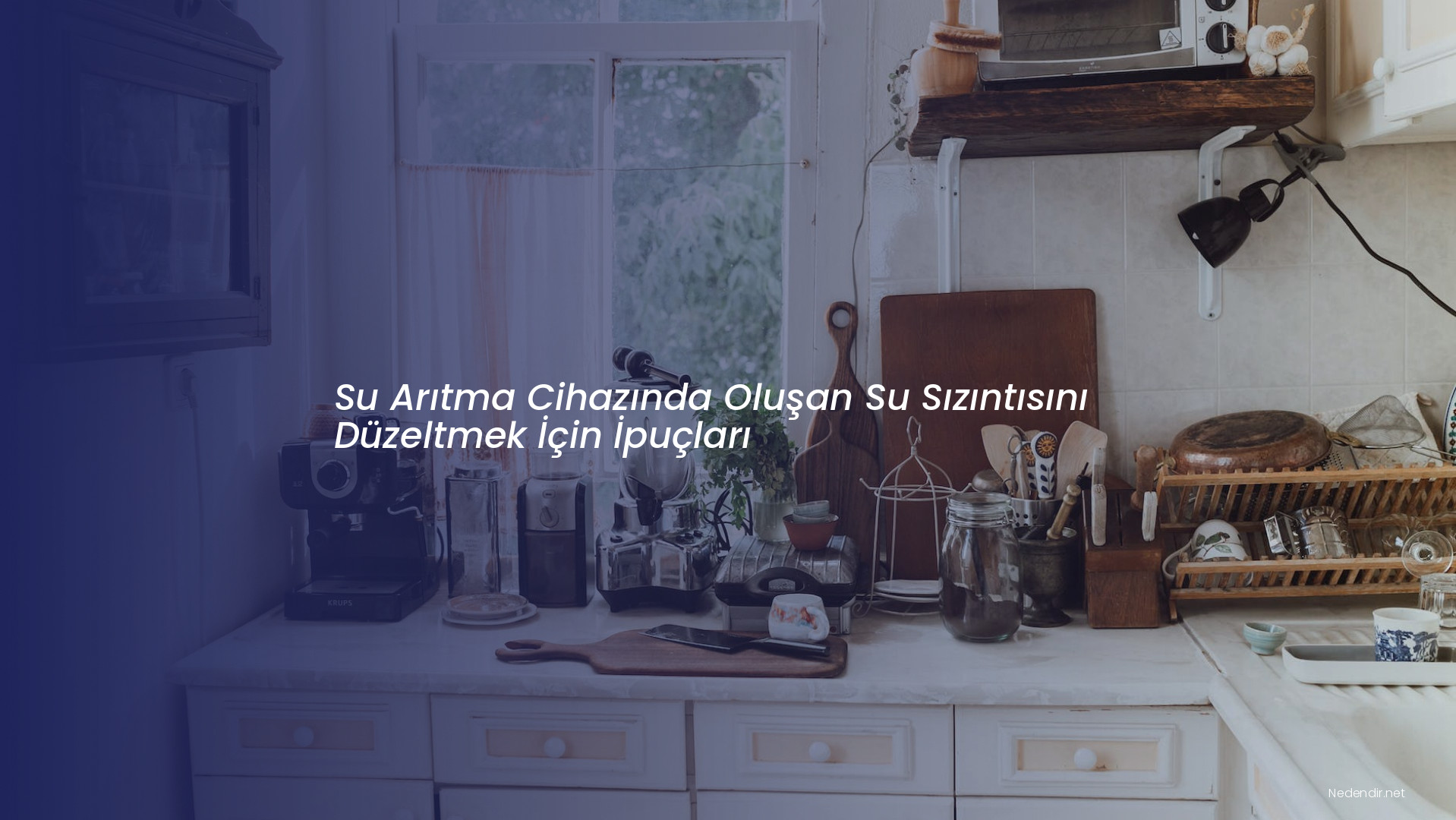 Su Arıtma Cihazında Oluşan Su Sızıntısını Düzeltmek İçin İpuçları