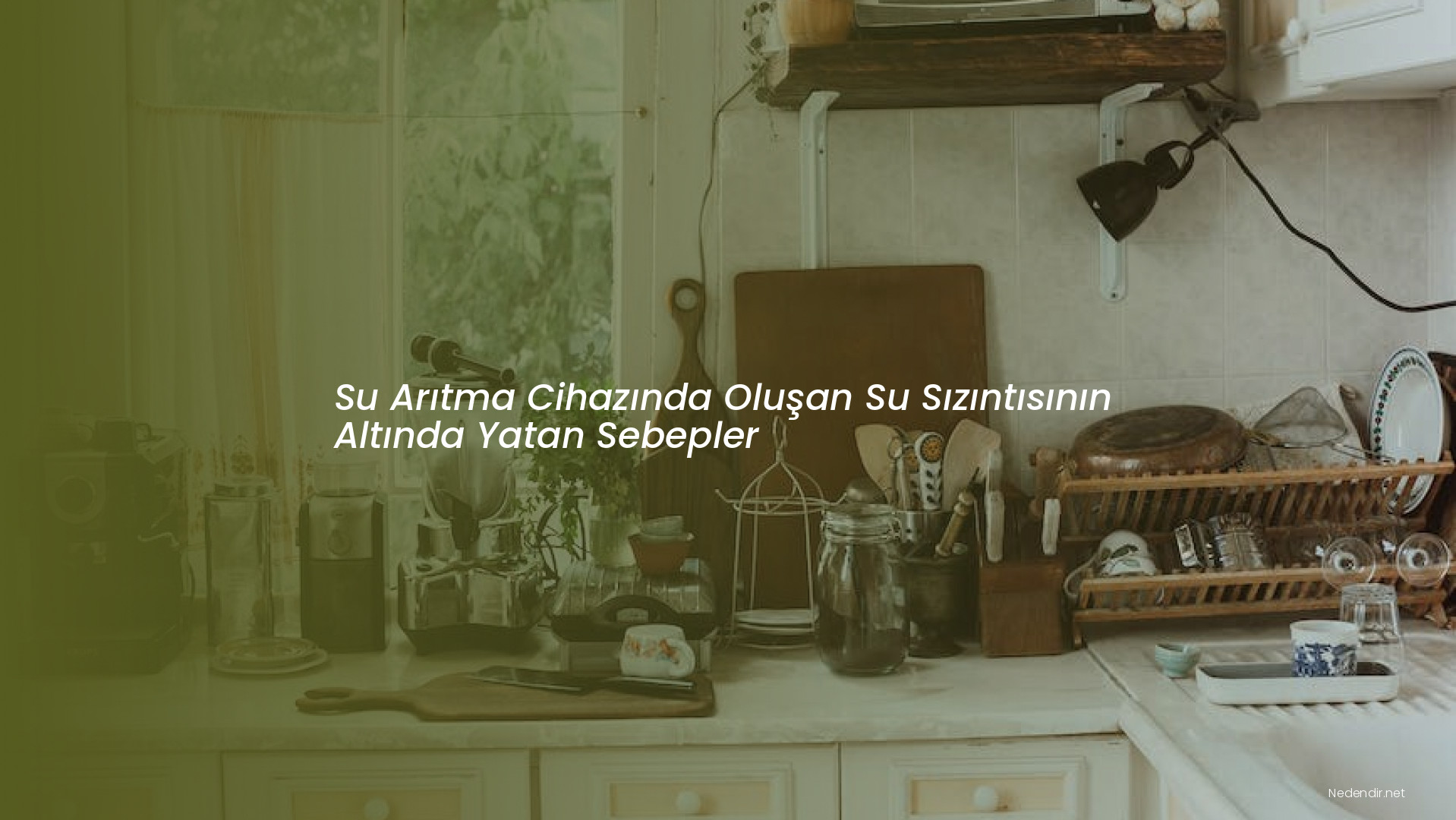 Su Arıtma Cihazında Oluşan Su Sızıntısının Altında Yatan Sebepler