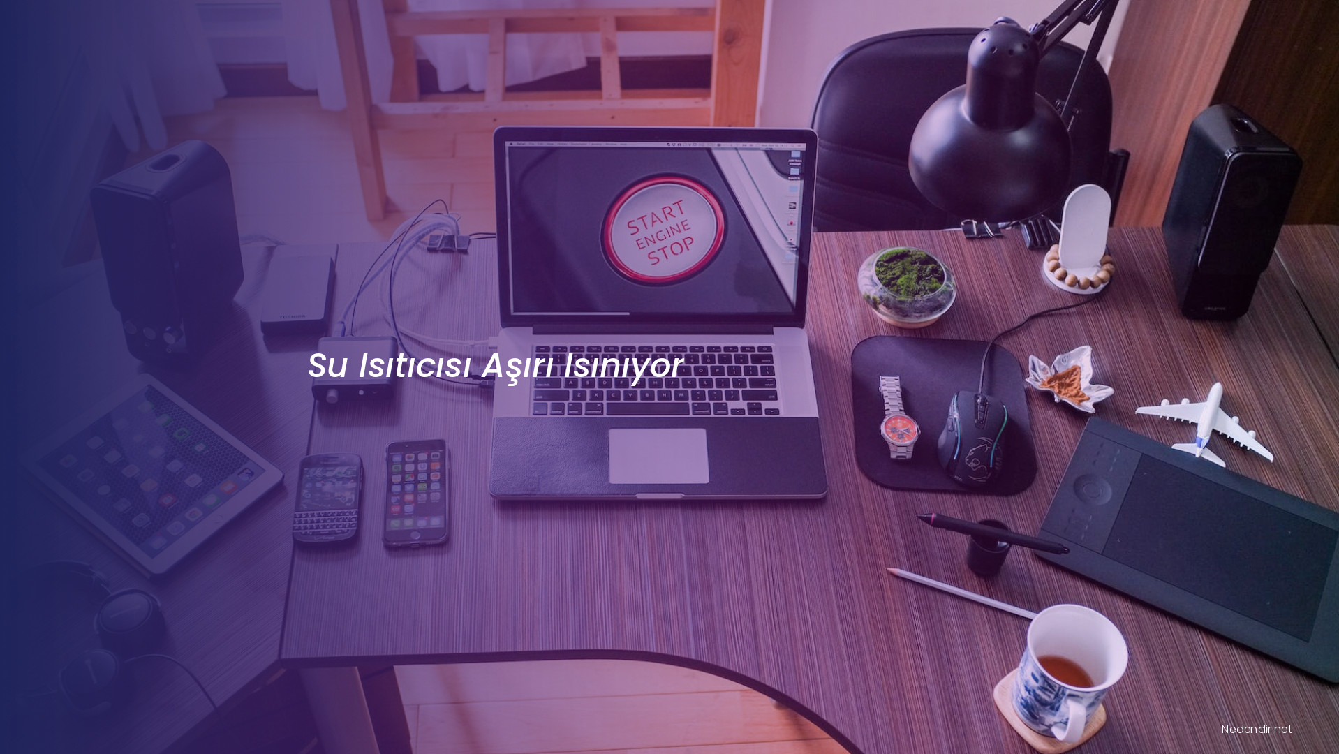 Su Isıtıcısı Aşırı Isınıyor