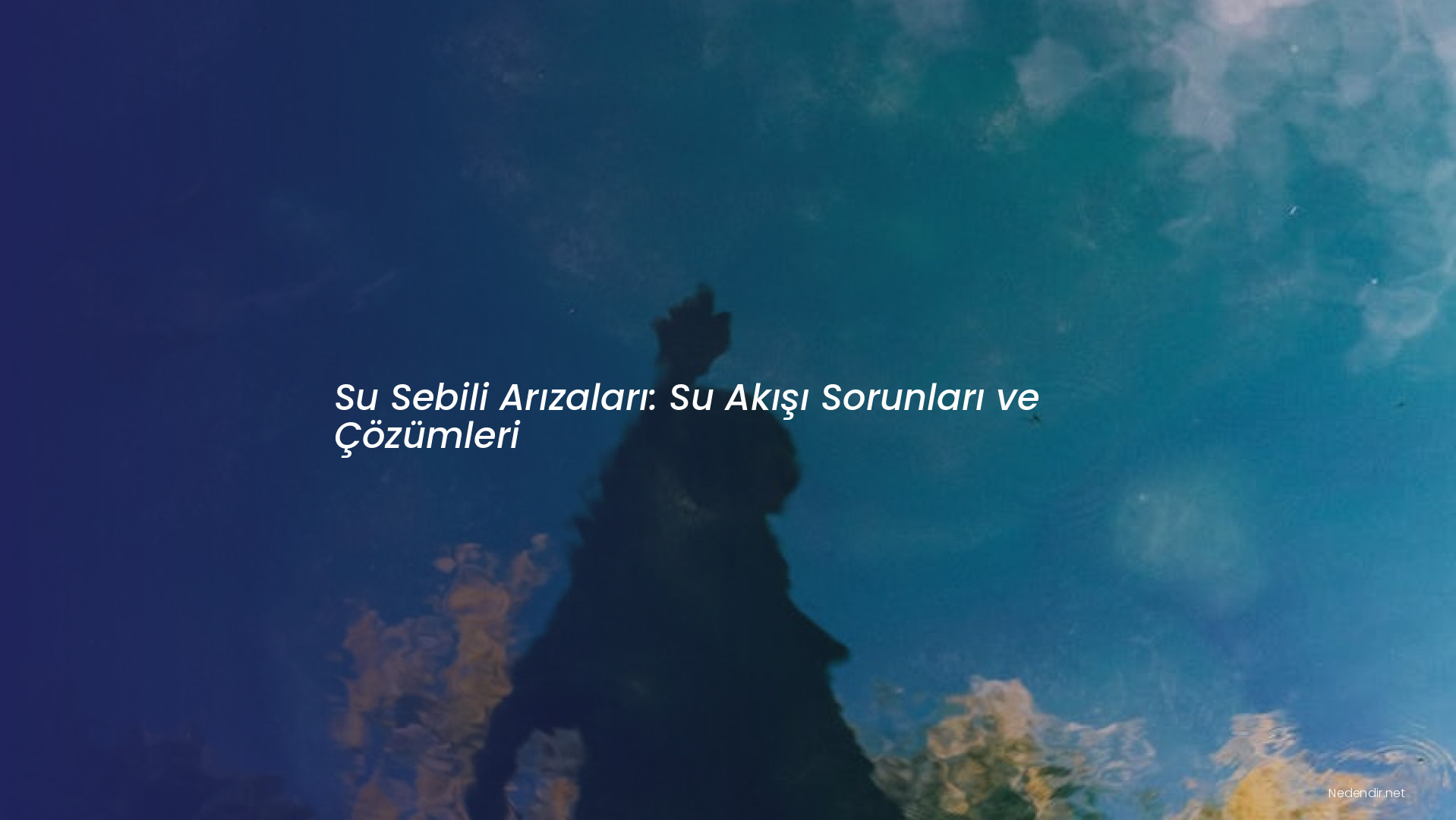 Su Sebili Arızaları: Su Akışı Sorunları ve Çözümleri