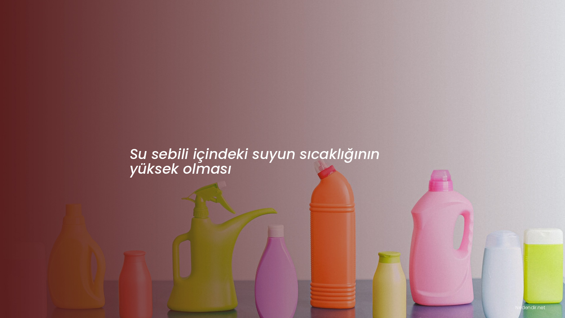 Su sebili içindeki suyun sıcaklığının yüksek olması