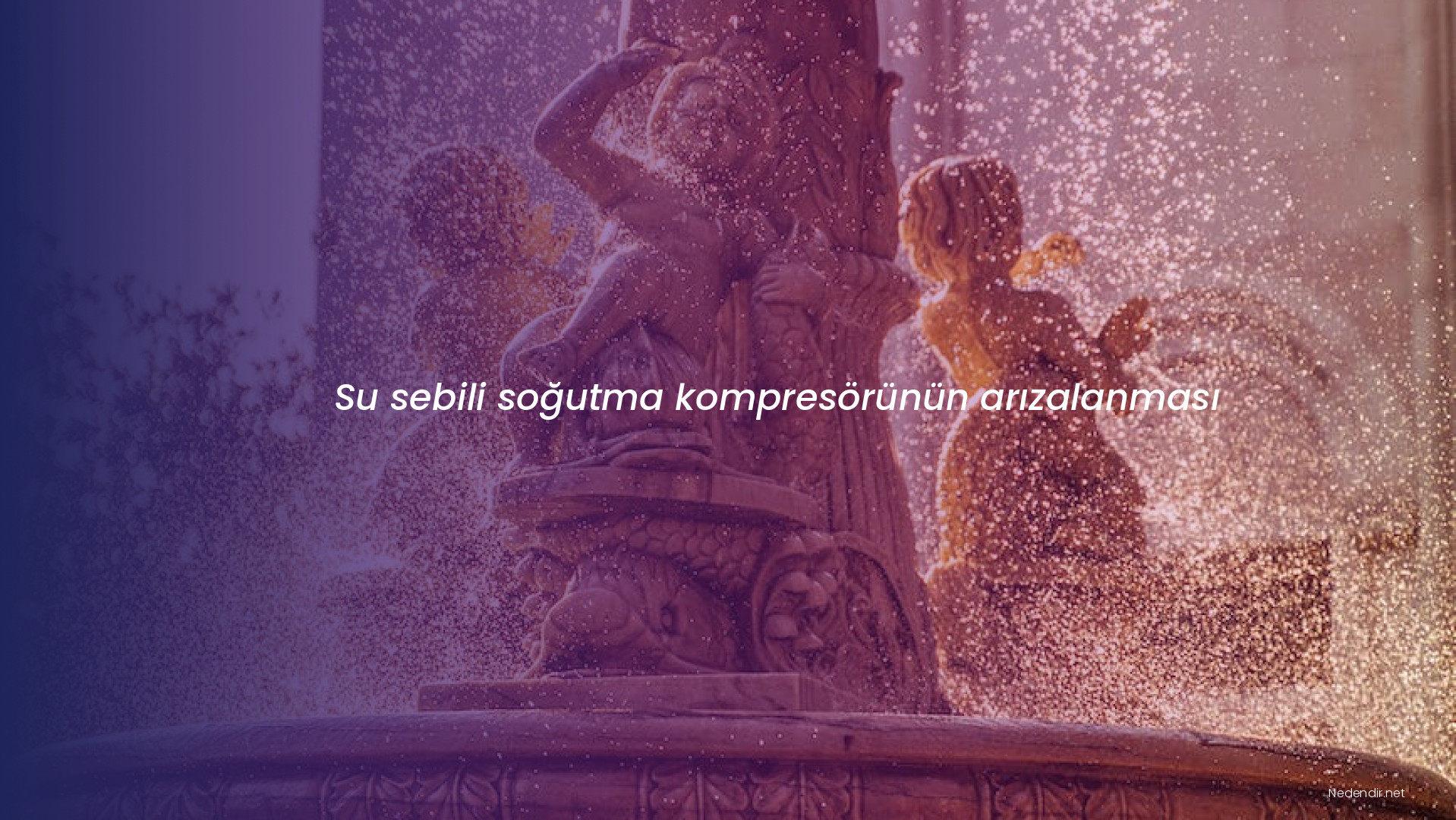 Su sebili soğutma kompresörünün arızalanması