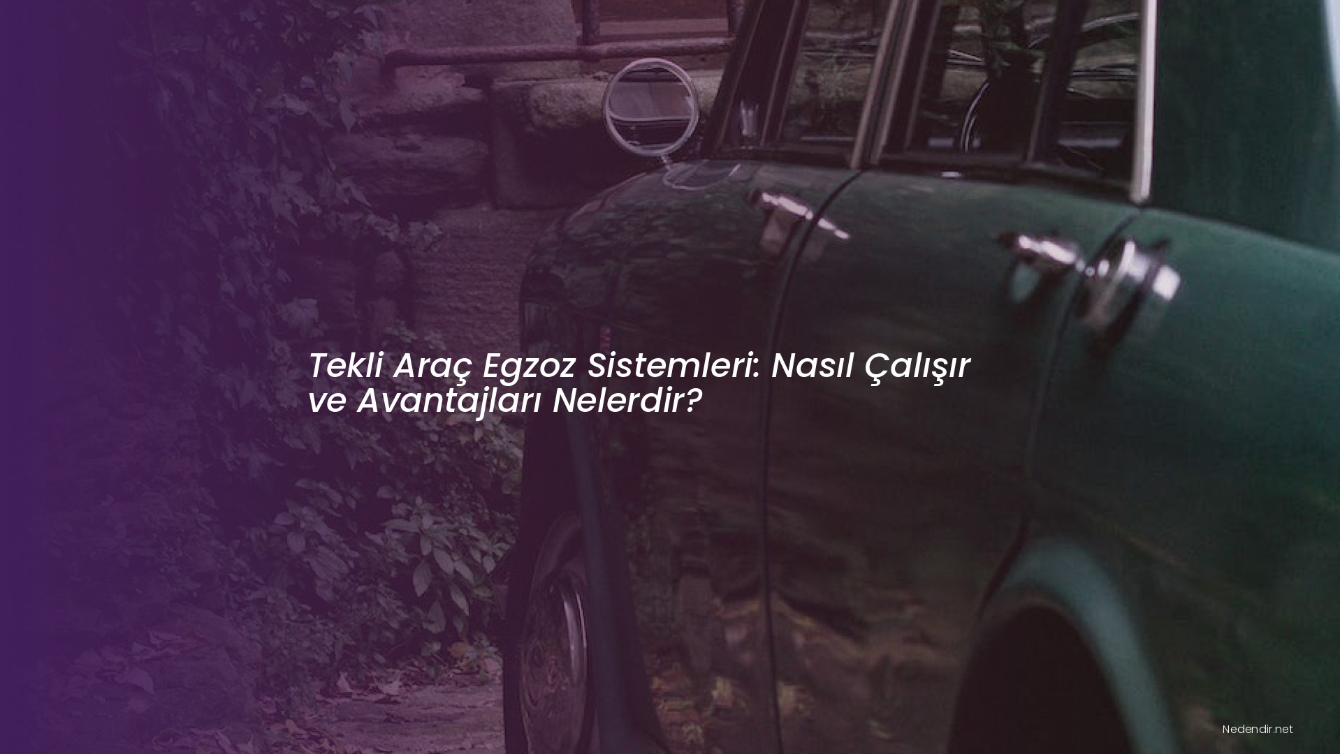 Tekli Araç Egzoz Sistemleri: Nasıl Çalışır ve Avantajları Nelerdir?