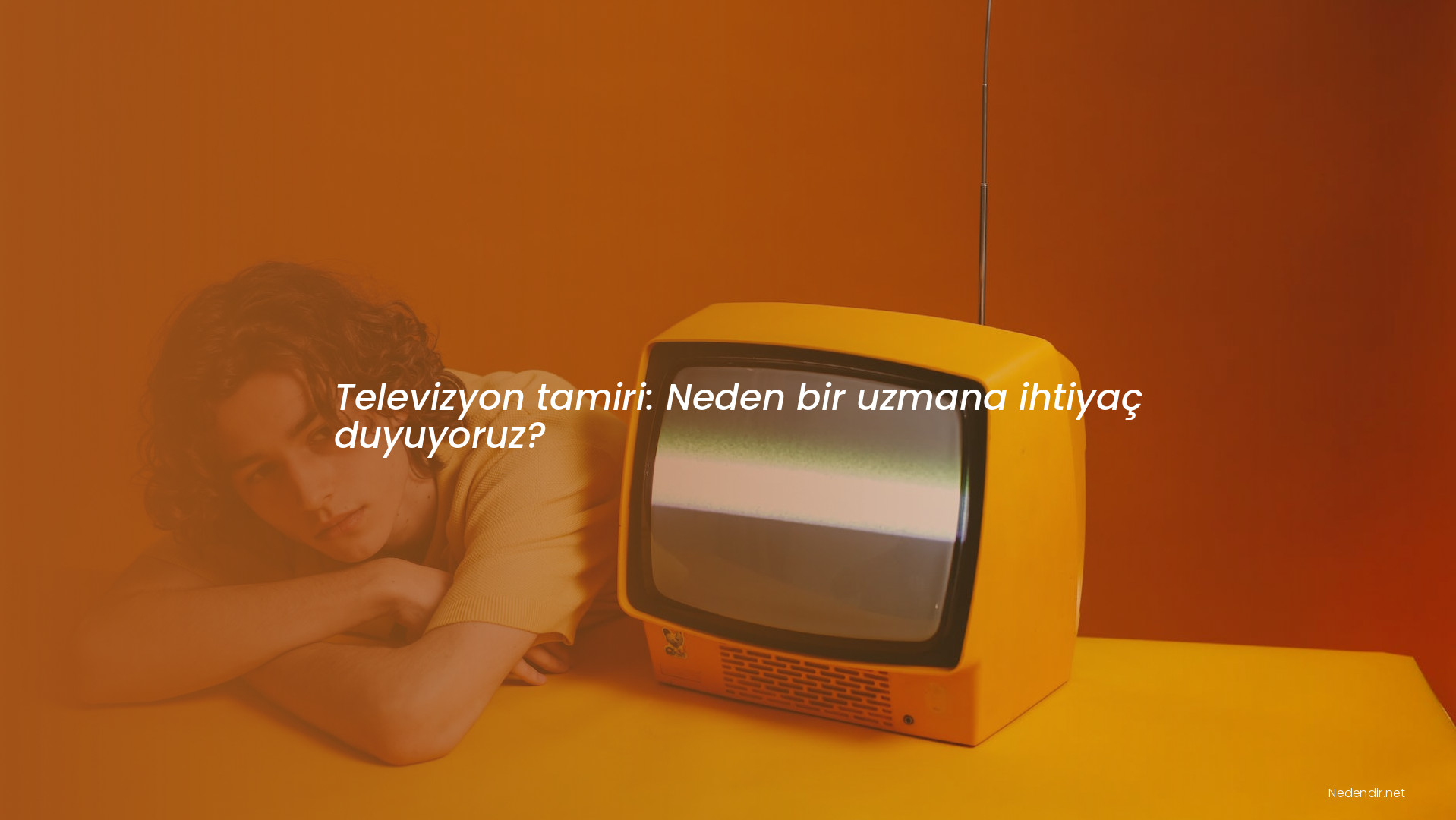 Televizyon tamiri: Neden bir uzmana ihtiyaç duyuyoruz?