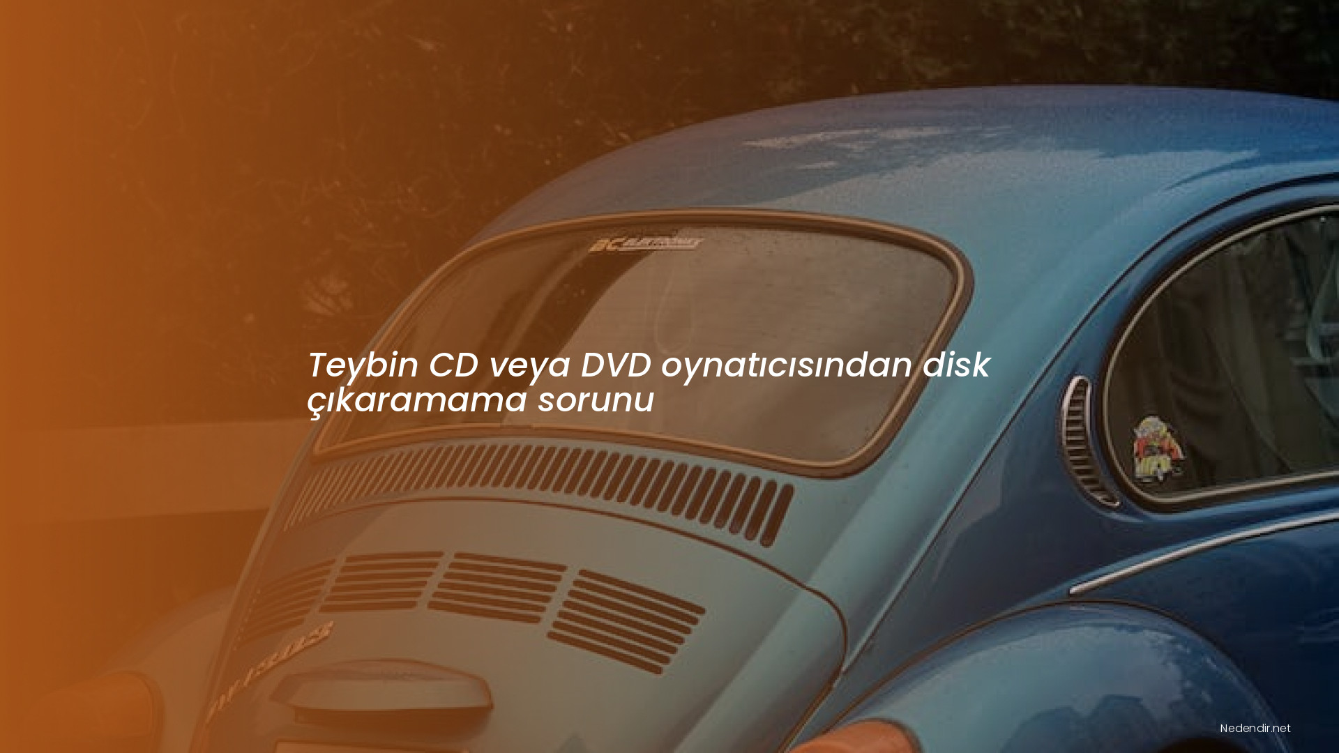 Teybin CD veya DVD oynatıcısından disk çıkaramama sorunu