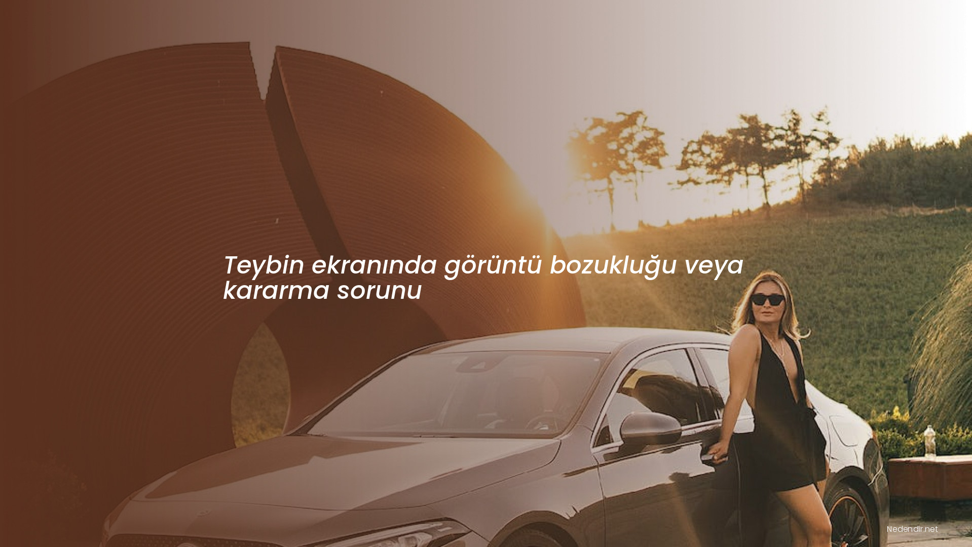 Teybin ekranında görüntü bozukluğu veya kararma sorunu