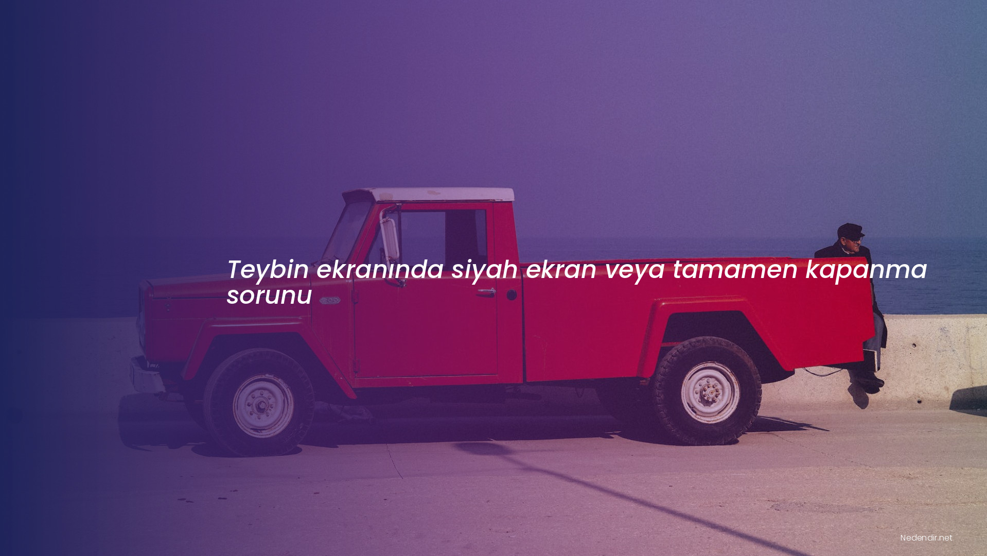 Teybin ekranında siyah ekran veya tamamen kapanma sorunu