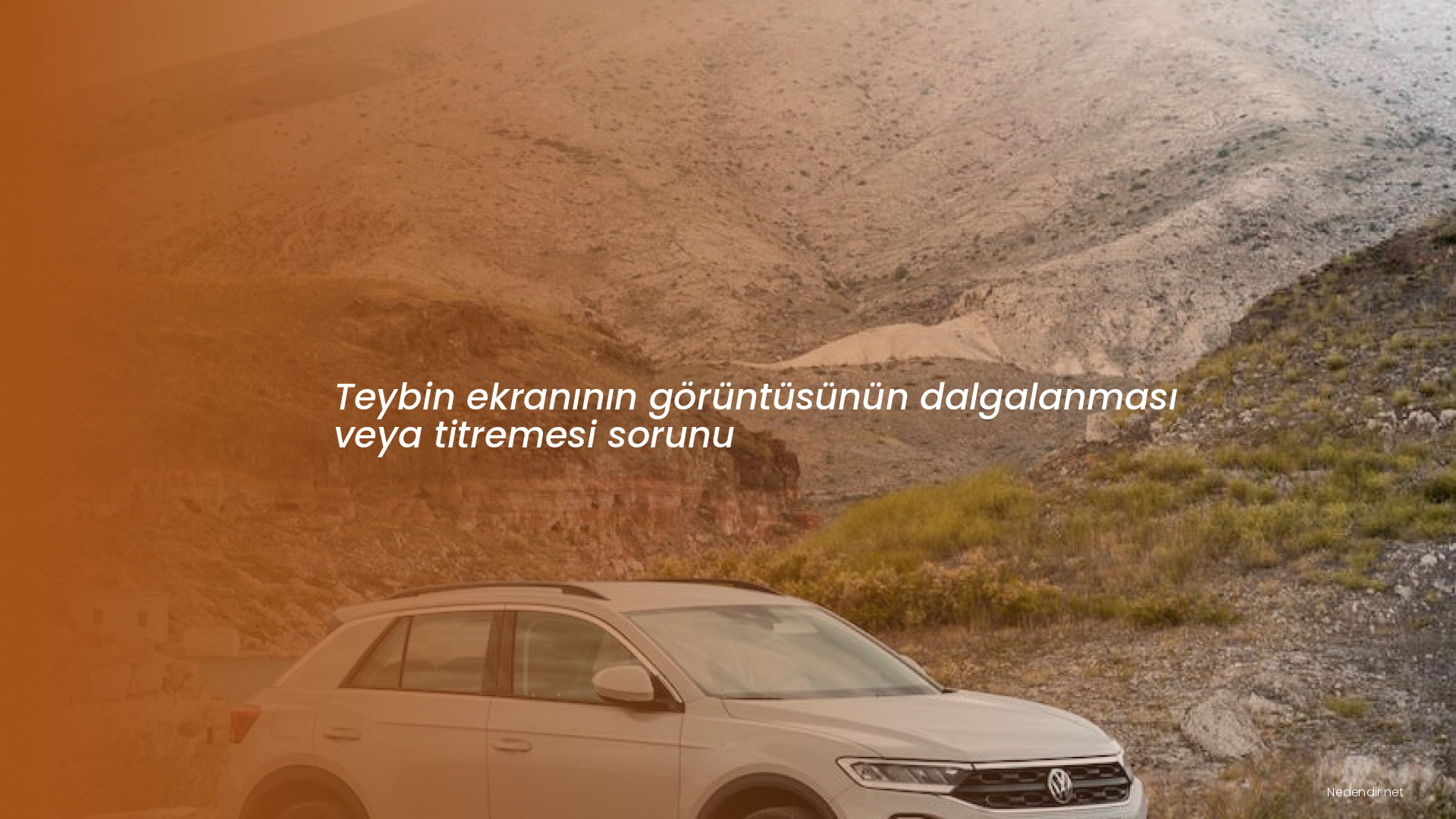 Teybin ekranının görüntüsünün dalgalanması veya titremesi sorunu