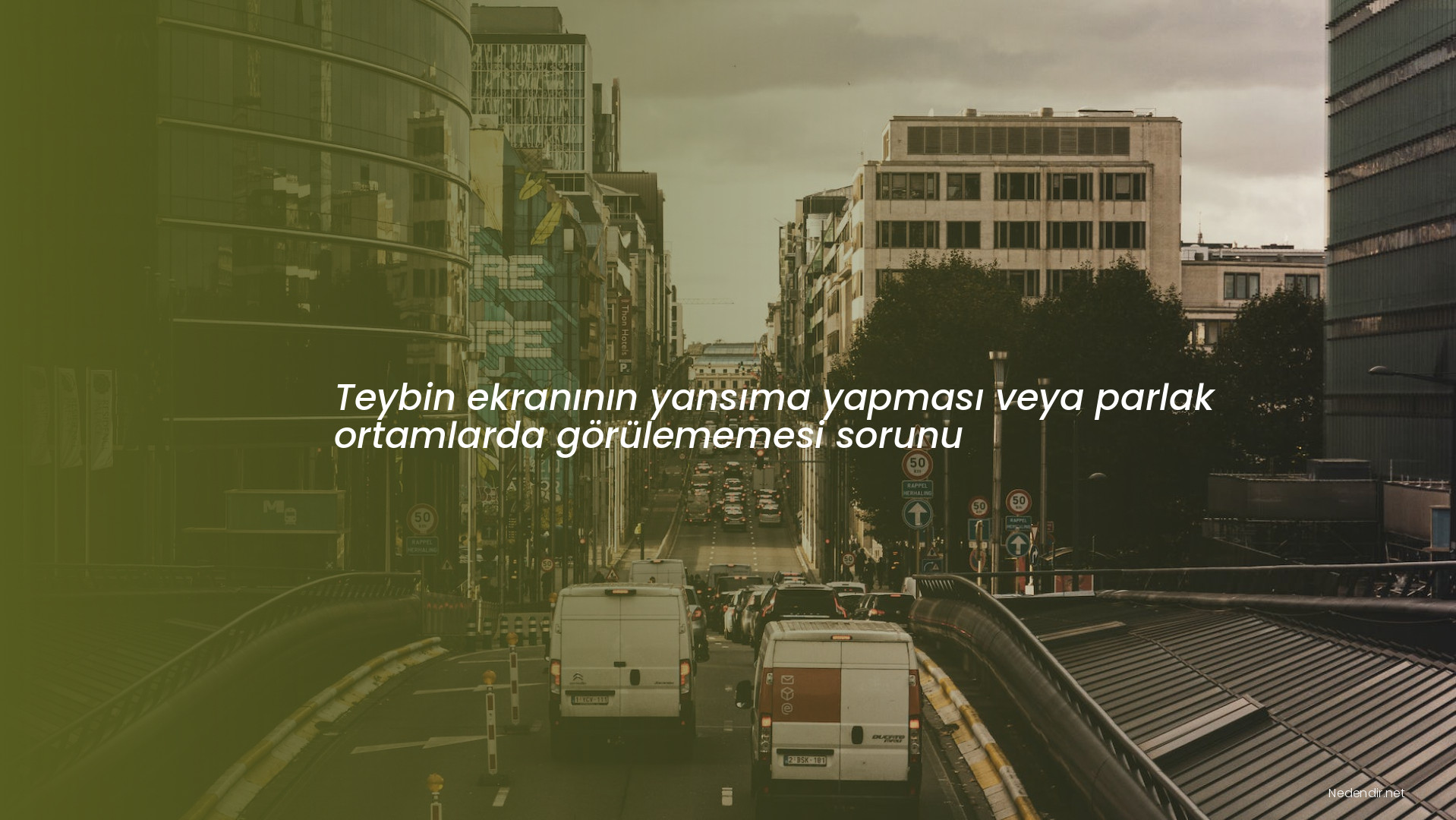 Teybin ekranının yansıma yapması veya parlak ortamlarda görülememesi sorunu