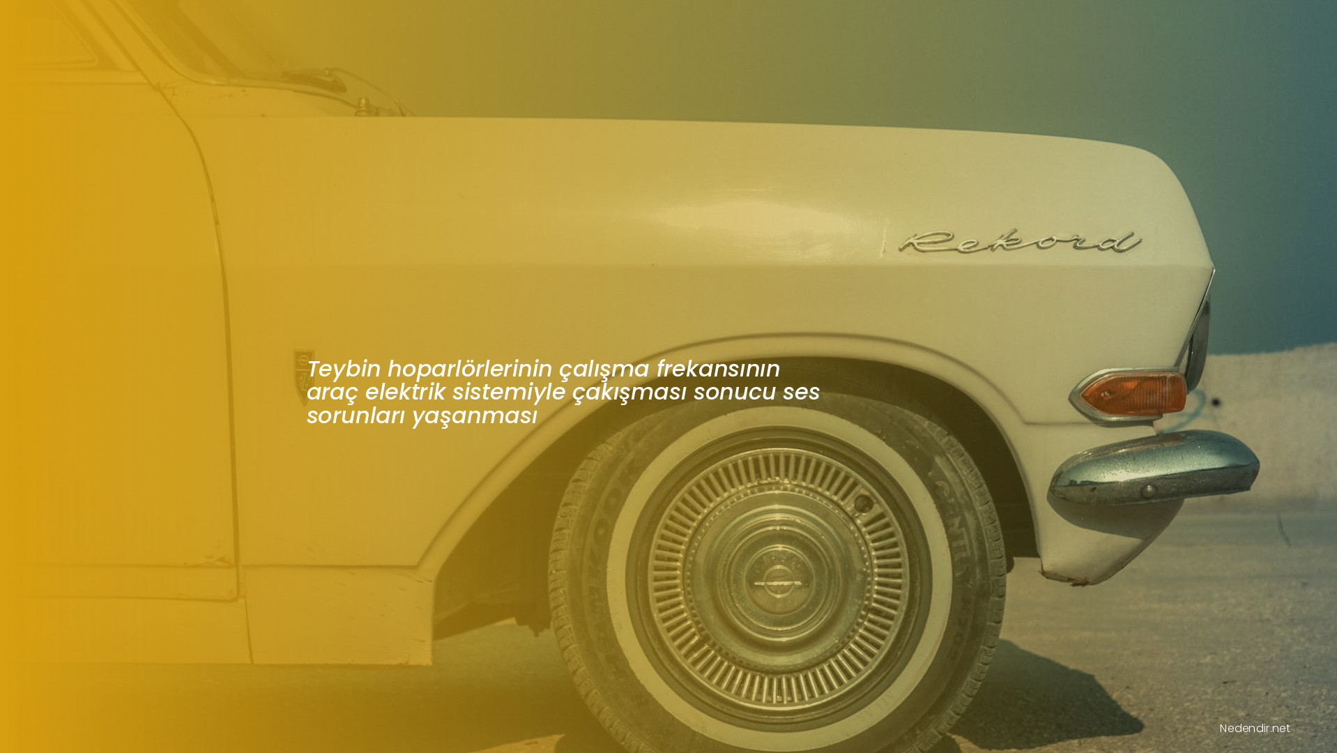 Teybin hoparlörlerinin çalışma frekansının araç elektrik sistemiyle çakışması sonucu ses sorunları yaşanması
