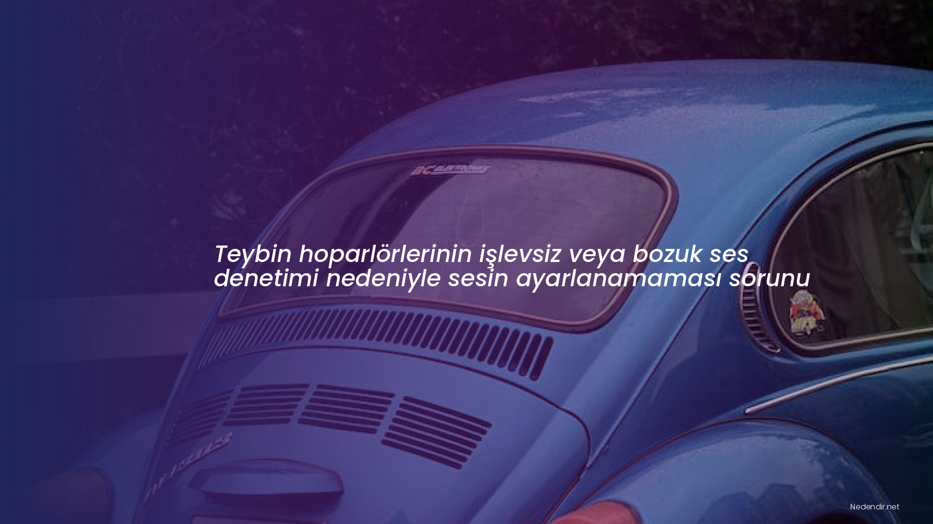 Teybin hoparlörlerinin işlevsiz veya bozuk ses denetimi nedeniyle sesin ayarlanamaması sorunu