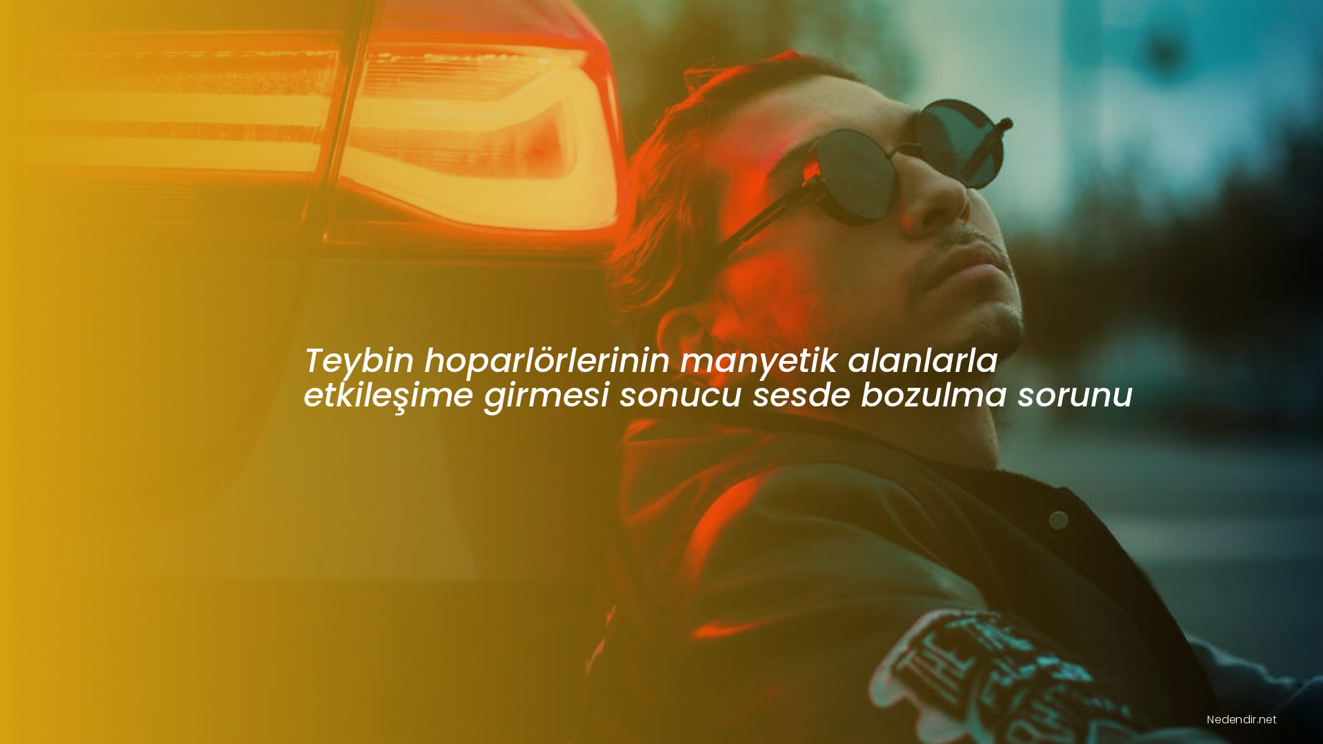 Teybin hoparlörlerinin manyetik alanlarla etkileşime girmesi sonucu sesde bozulma sorunu