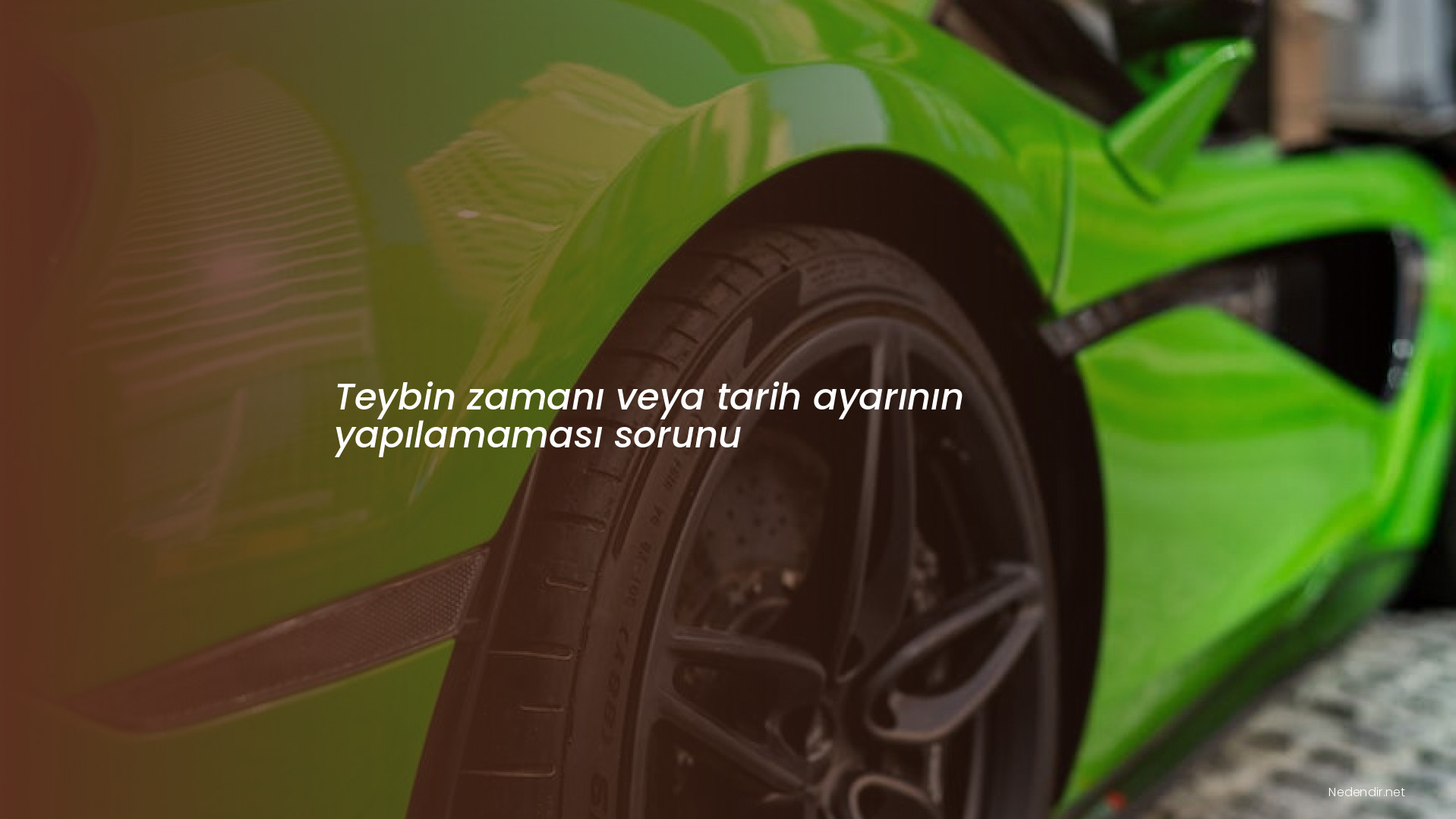 Teybin zamanı veya tarih ayarının yapılamaması sorunu