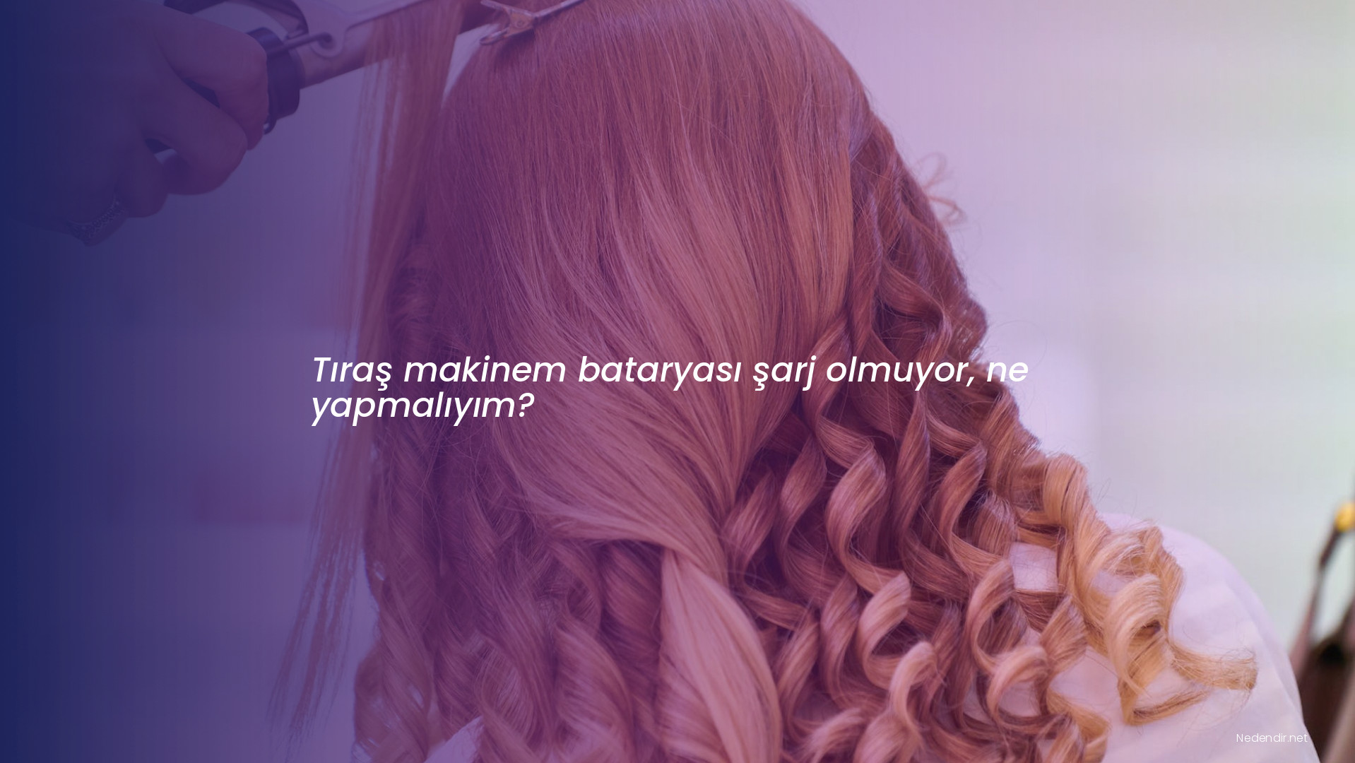 Tıraş makinem bataryası şarj olmuyor, ne yapmalıyım?