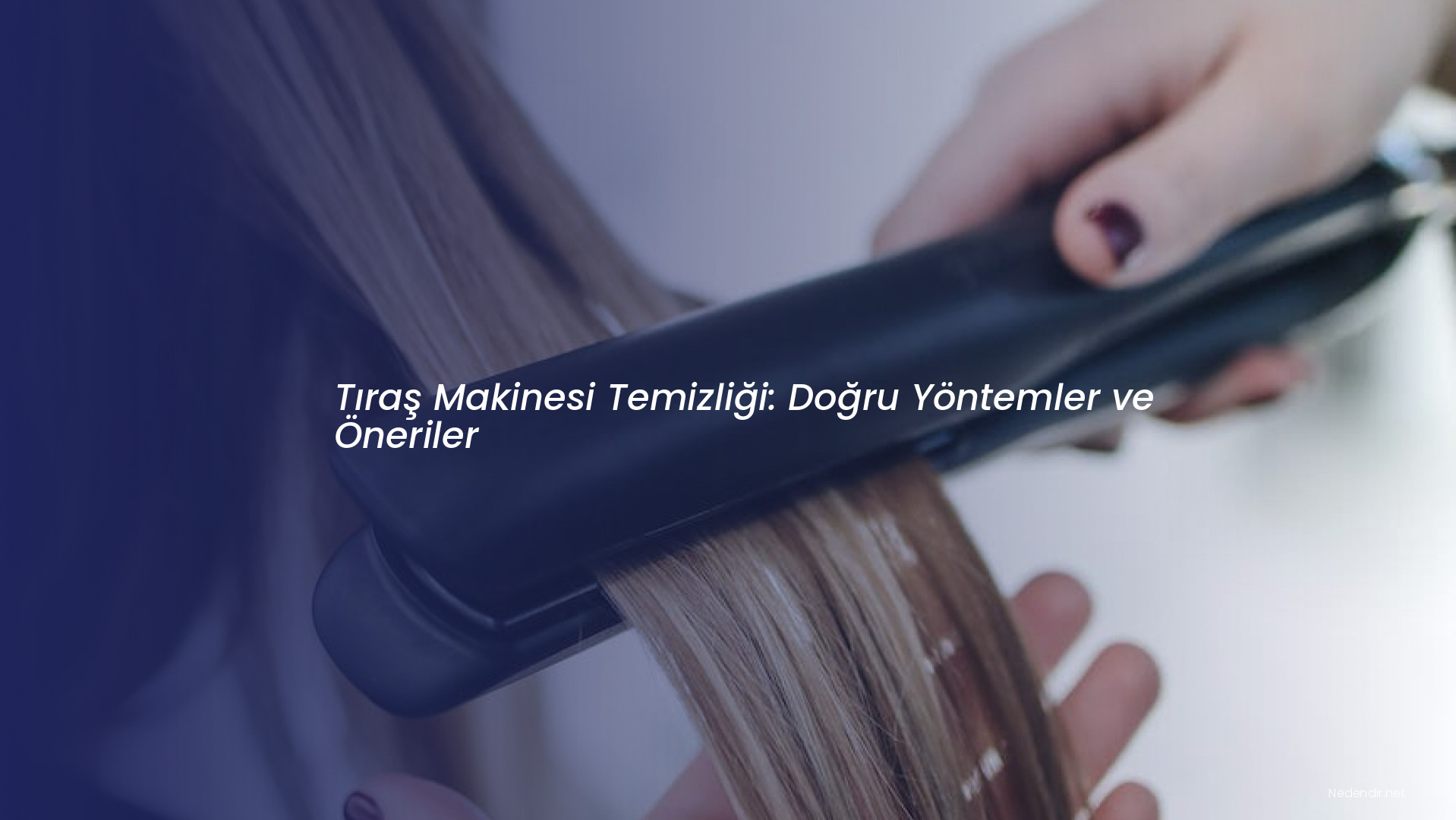 Tıraş Makinesi Temizliği: Doğru Yöntemler ve Öneriler