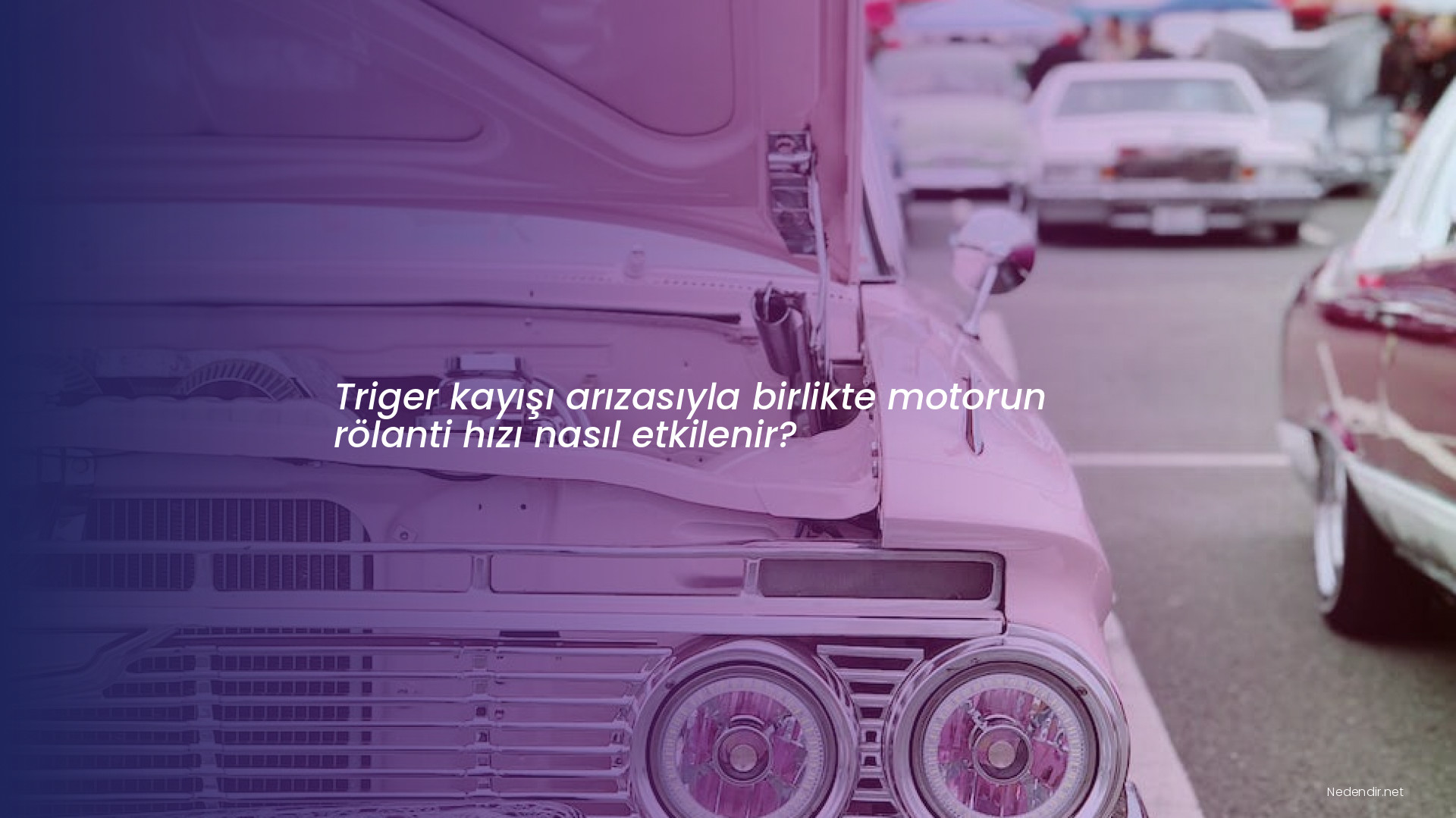 Triger kayışı arızasıyla birlikte motorun rölanti hızı nasıl etkilenir?
