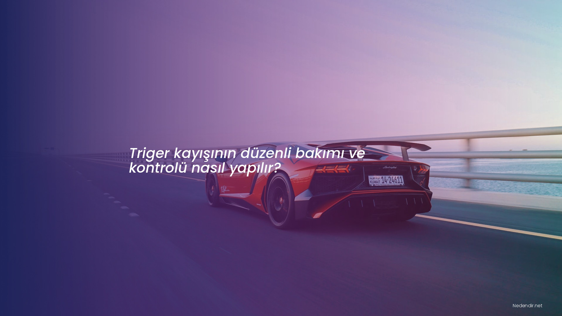 Triger kayışının düzenli bakımı ve kontrolü nasıl yapılır?