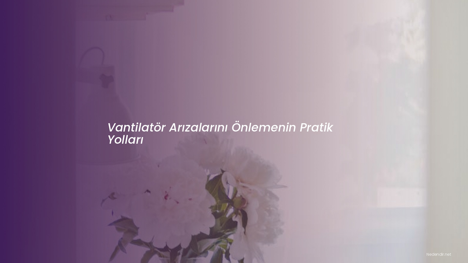 Vantilatör Arızalarını Önlemenin Pratik Yolları Vantilatör Arızalarını Önlemenin Pratik Yolları
