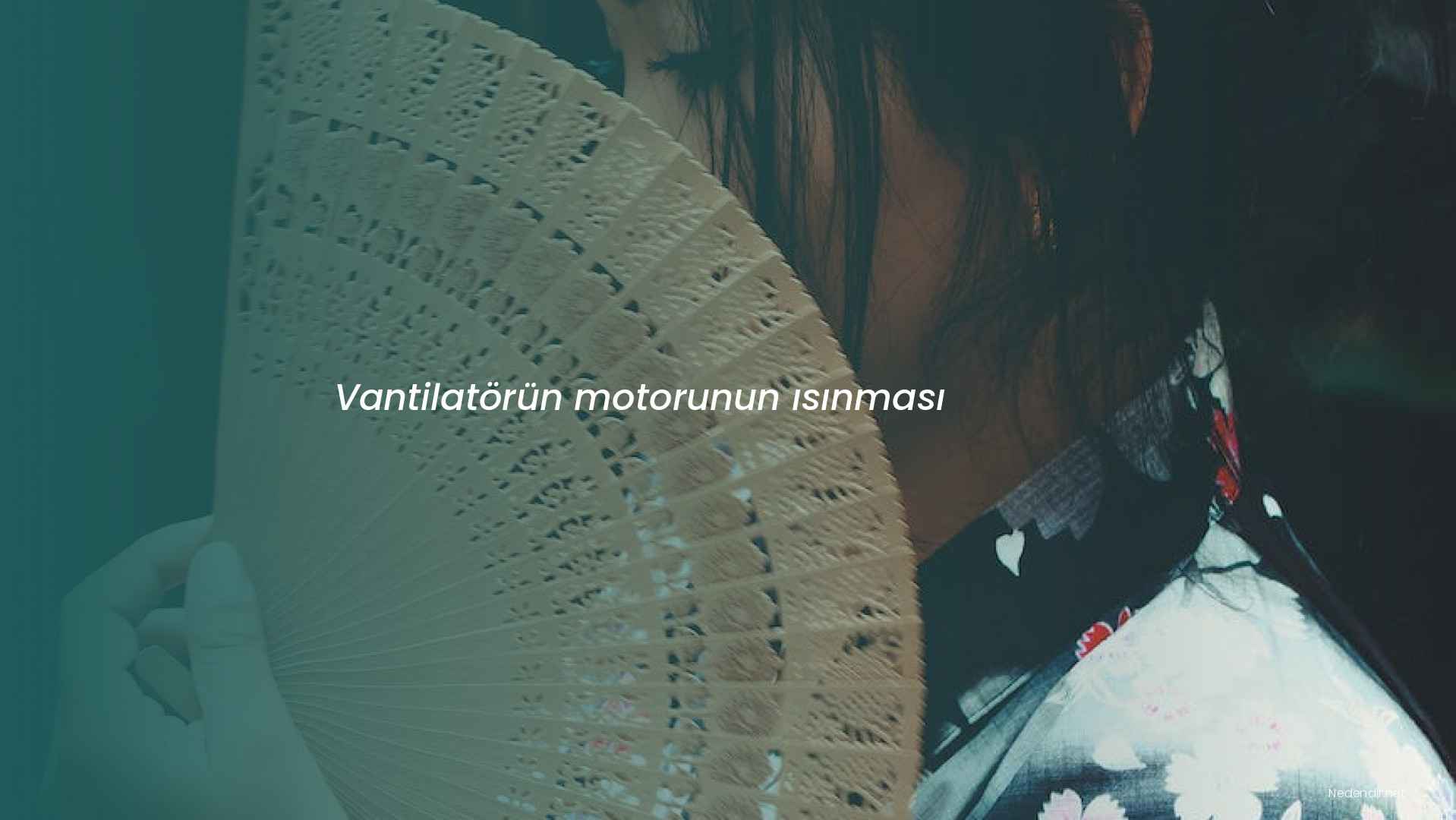 Vantilatörün motorunun ısınması