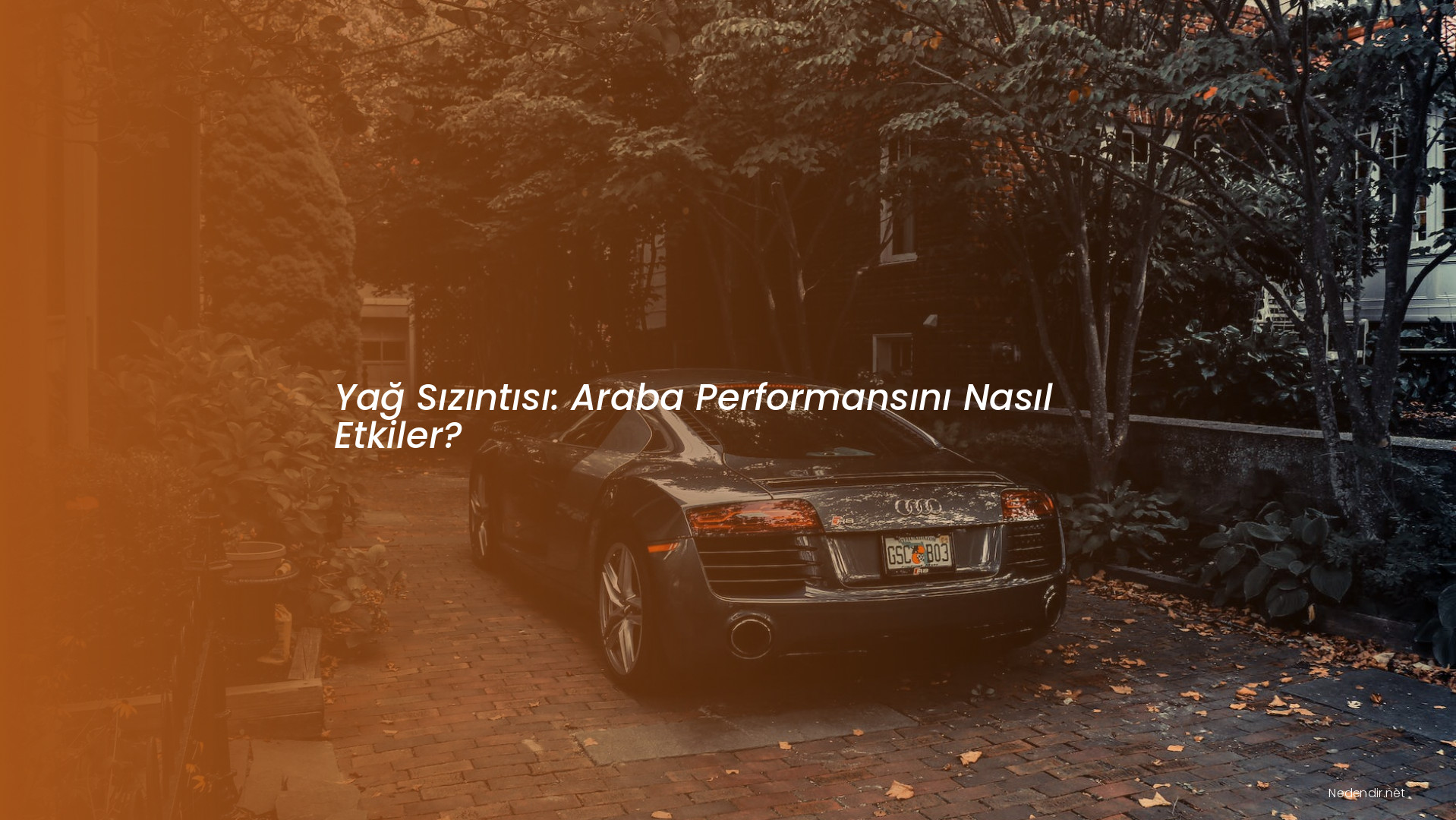 Yağ Sızıntısı: Araba Performansını Nasıl Etkiler?
