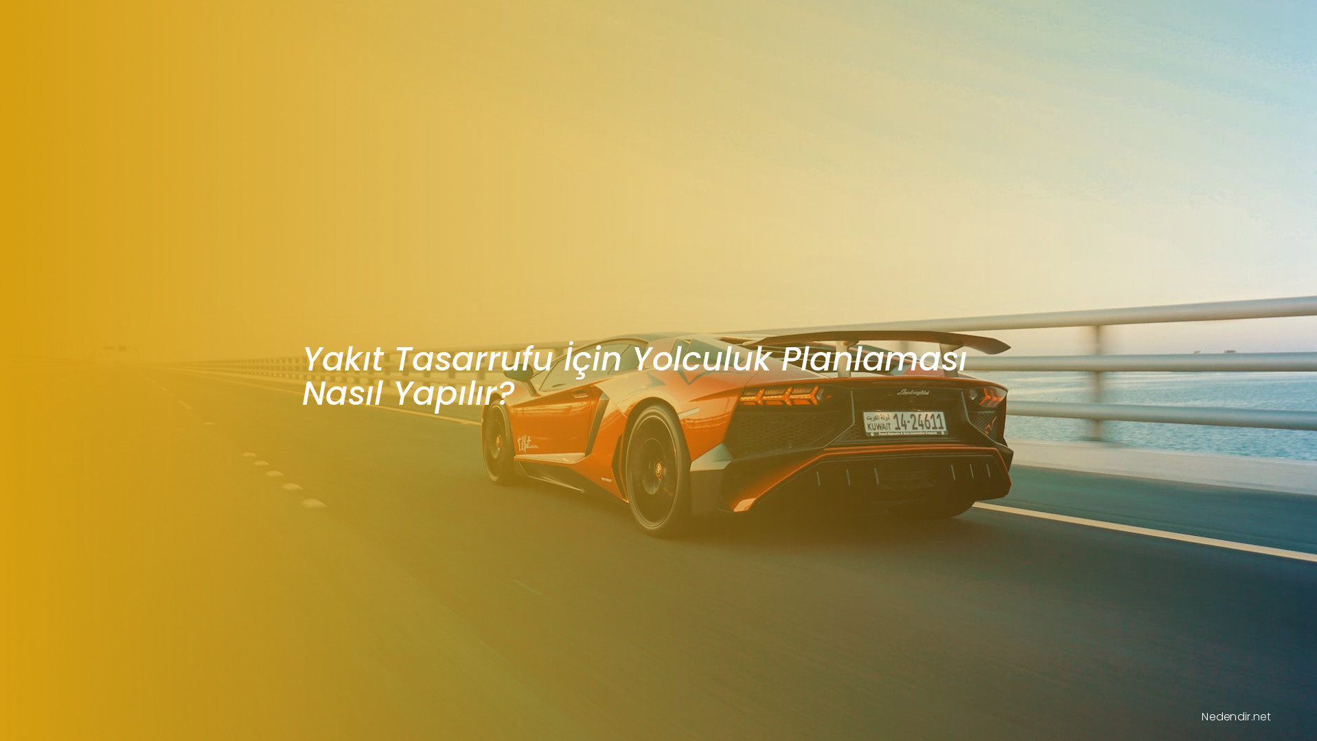 Yakıt Tasarrufu İçin Yolculuk Planlaması Nasıl Yapılır?