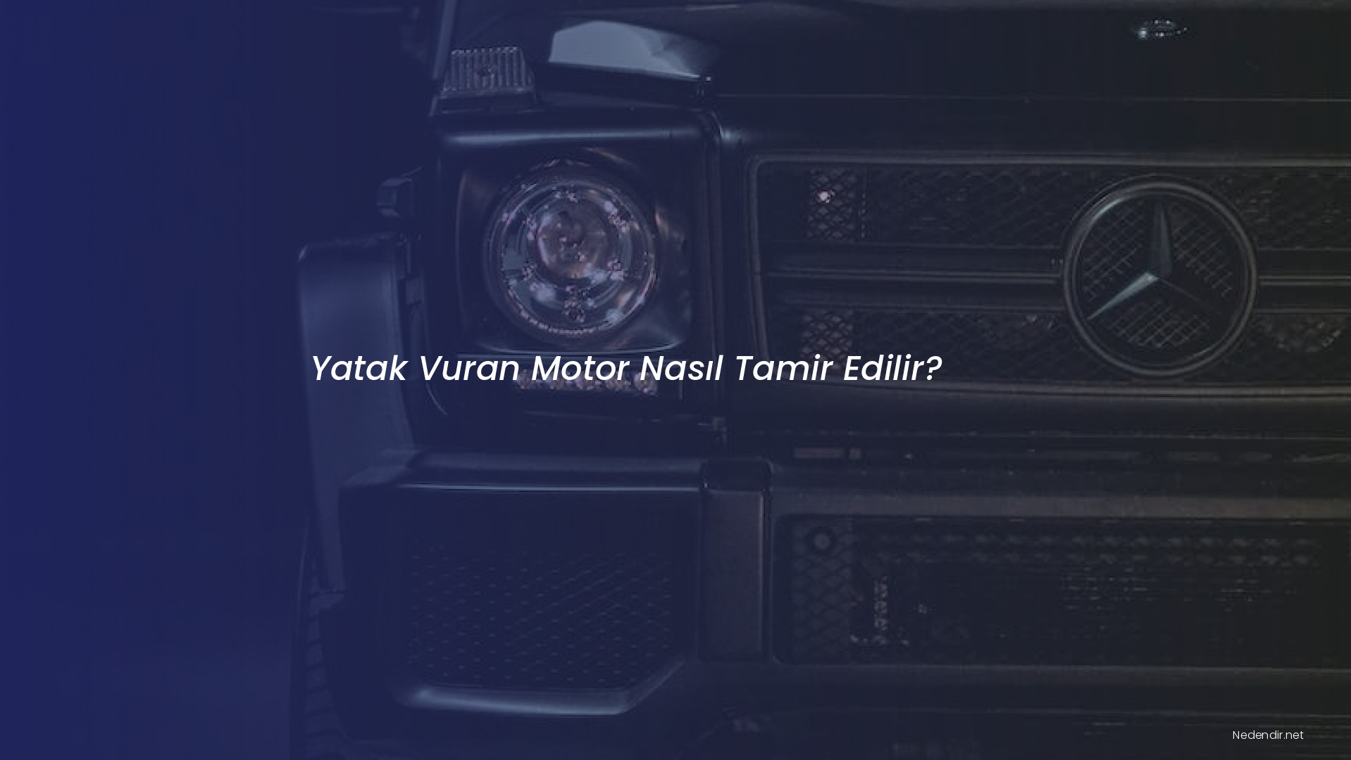 Yatak Vuran Motor Nasıl Tamir Edilir?