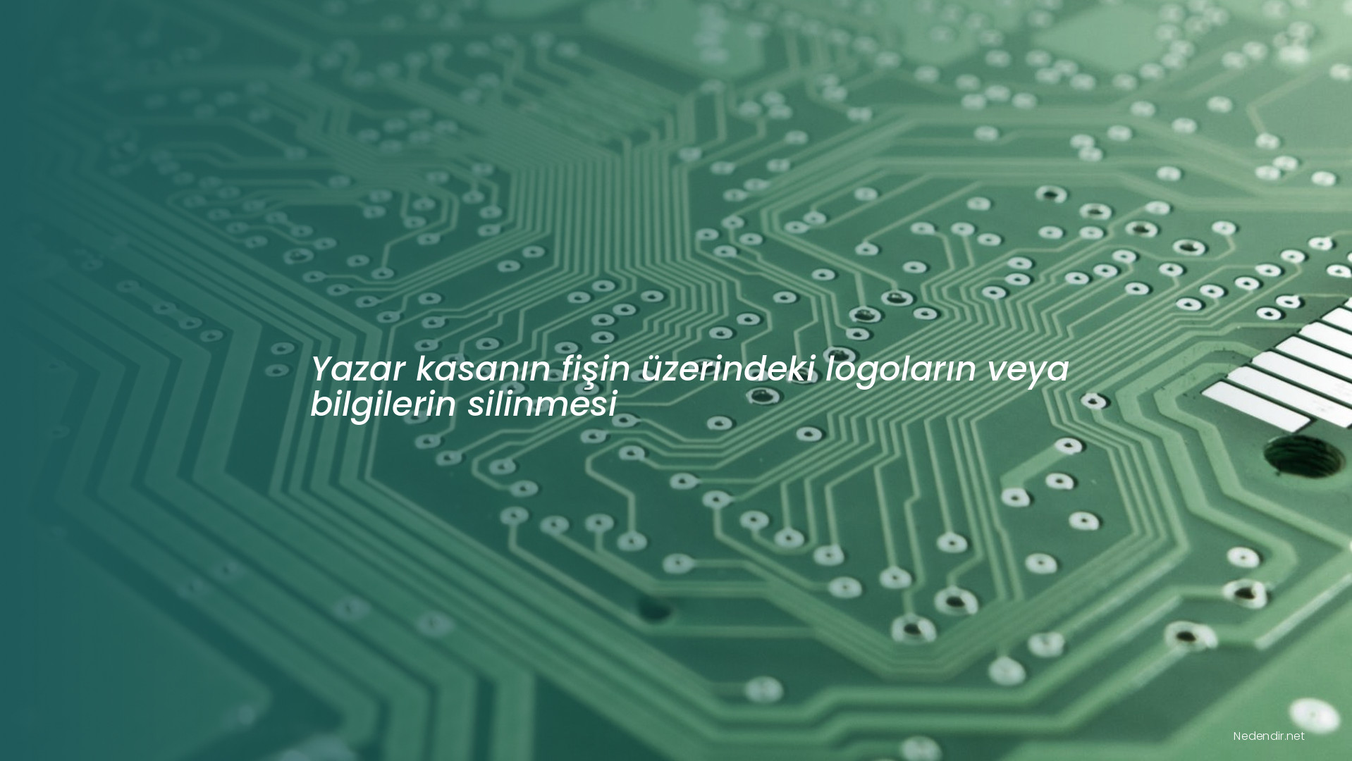 Yazar kasanın fişin üzerindeki logoların veya bilgilerin silinmesi