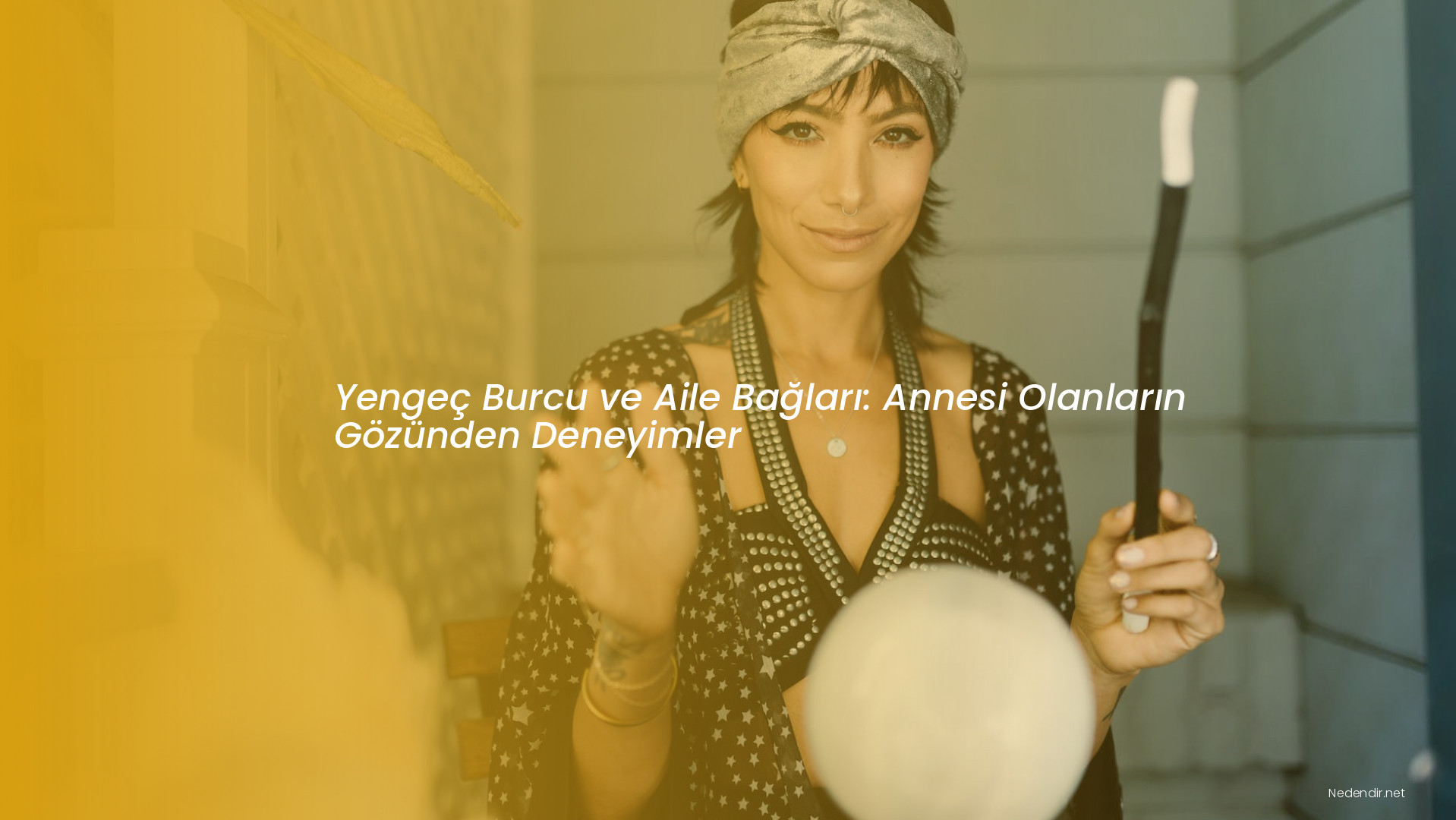 Yengeç Burcu ve Aile Bağları: Annesi Olanların Gözünden Deneyimler